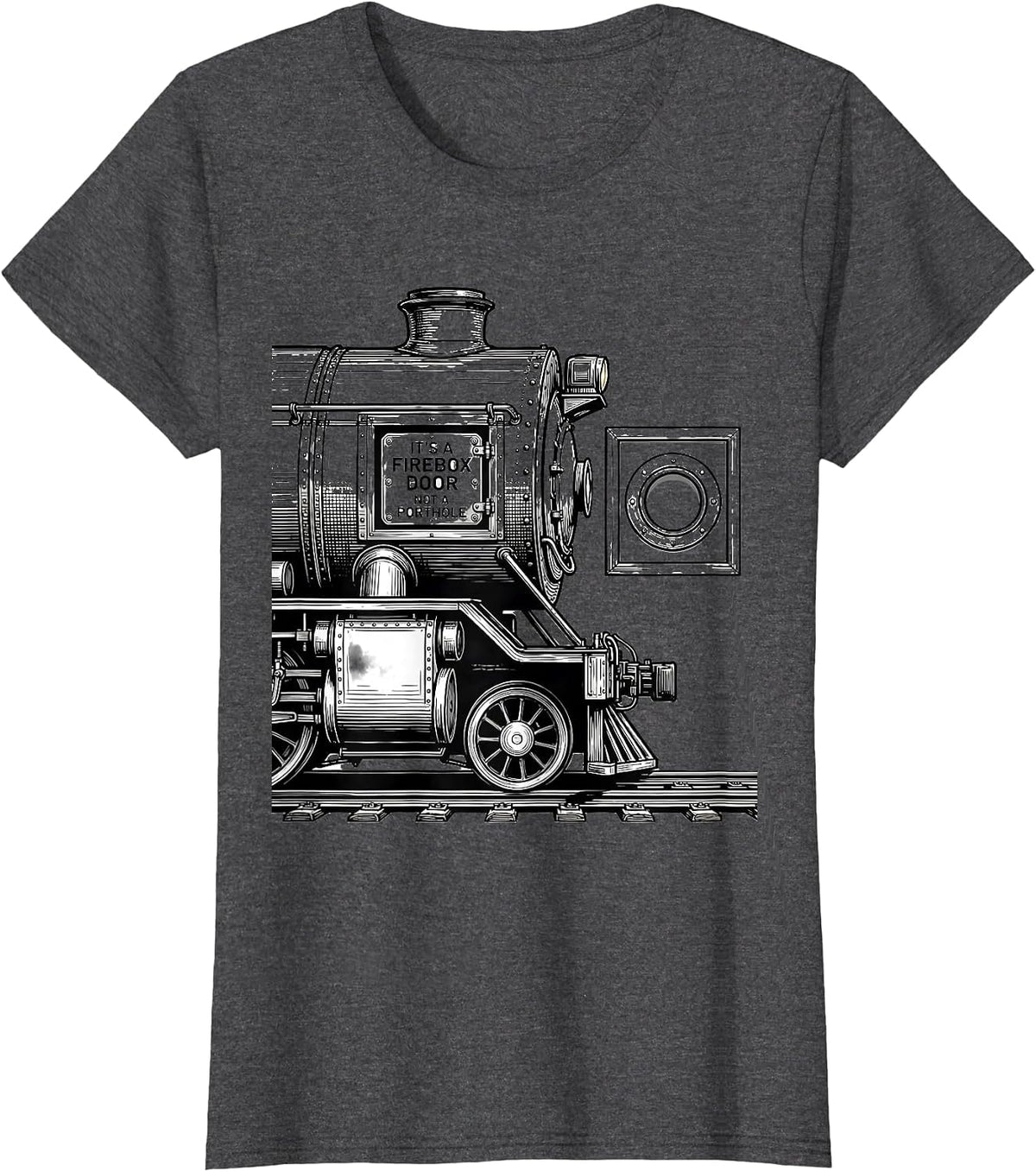 Women's It's A Firebox Door Not A Porthole Funny Train Enthusiast T-Shirt - Dark Heather Grey