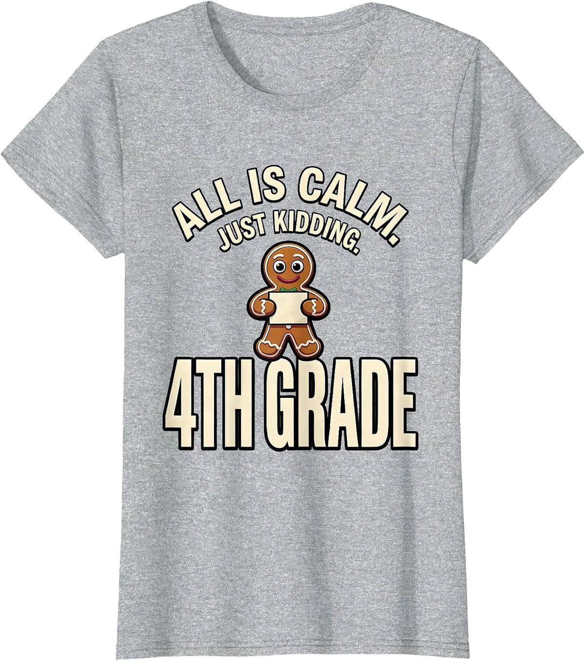 Women's All Is Calm Just Kidding 4th Grade Funny Teacher Christmas T-Shirt - Heather Grey