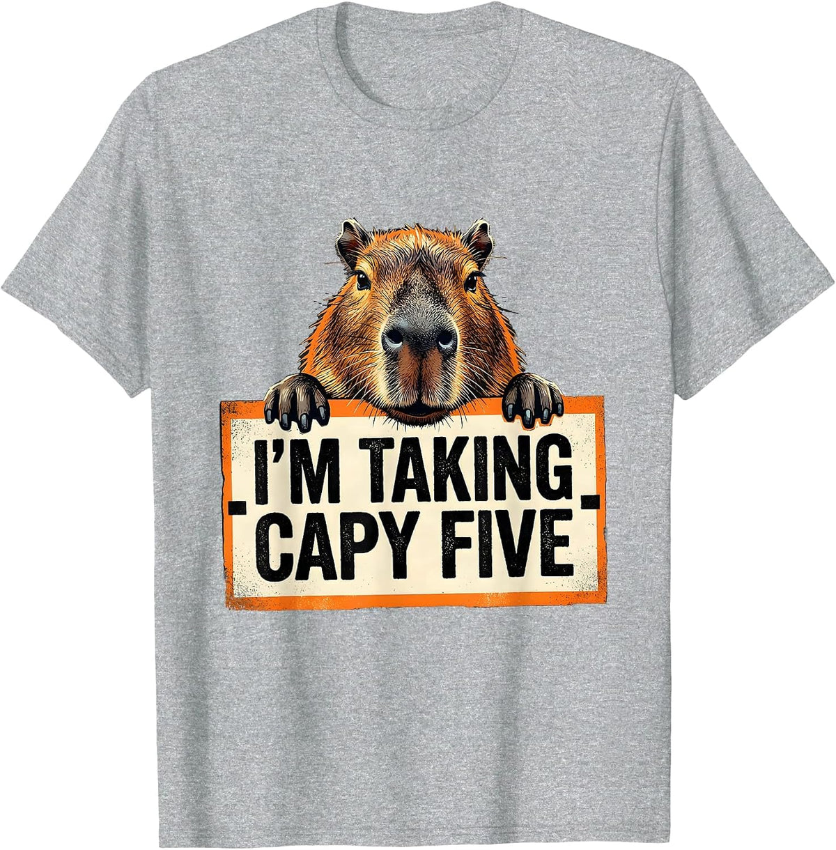 Men's I'm Taking Capy Five Funny Capybara Meme Animal Lover Humor T-Shirt - Heather Grey