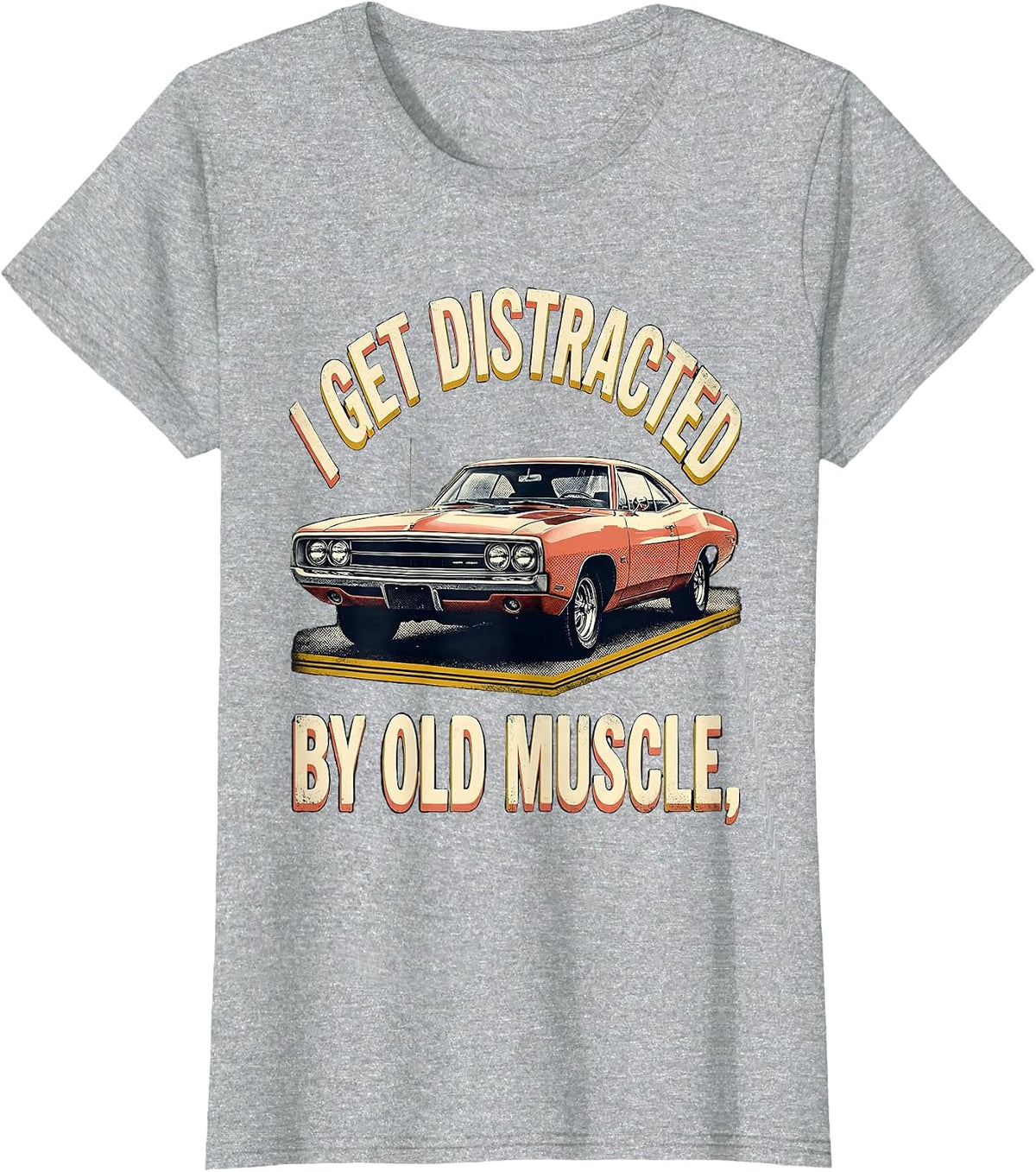 I Get Distracted By Old Muscle Vintage Classic Car T-Shirt - Heather Grey
