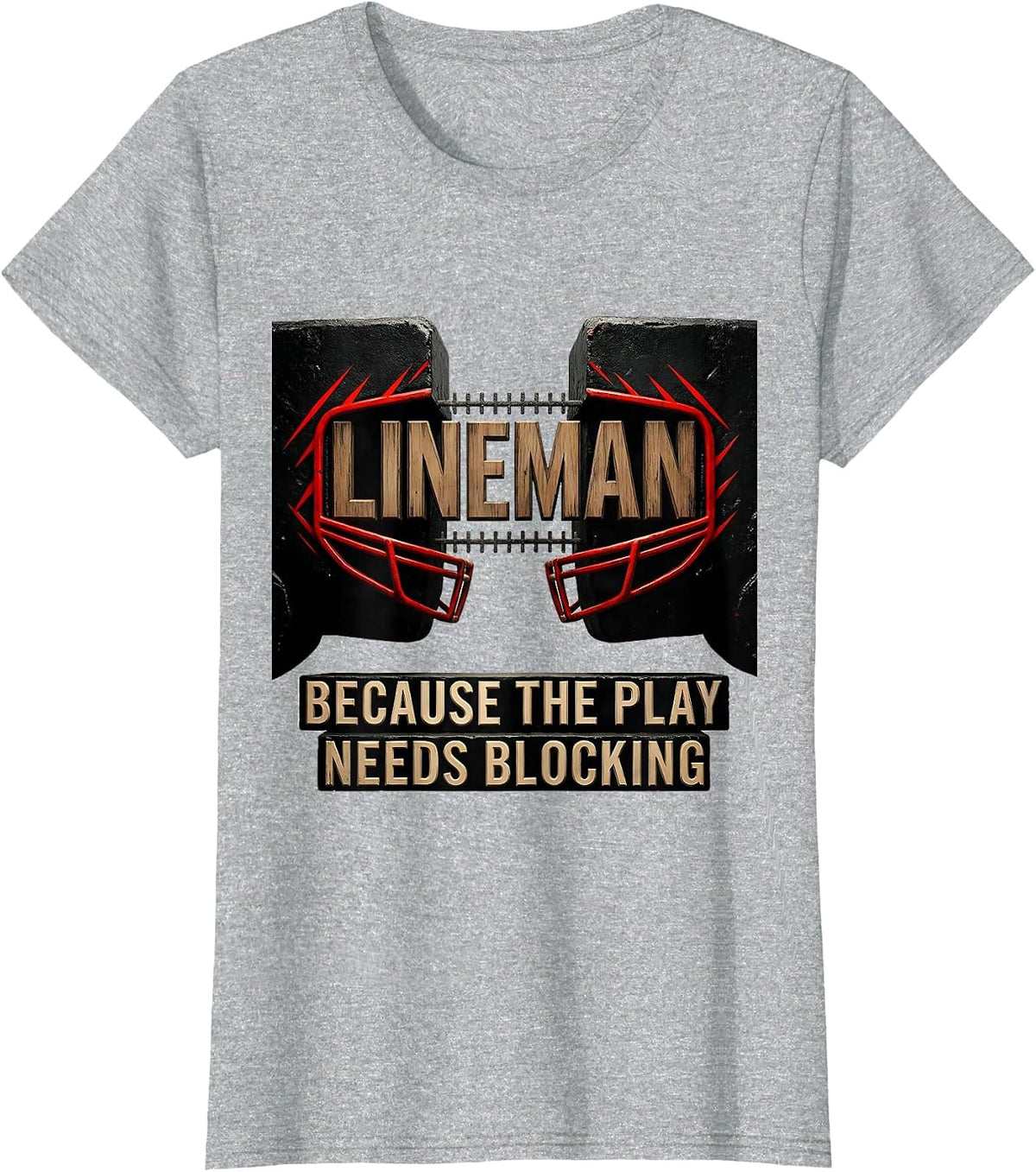 Lineman Because The Play Needs Blocking Football Lineman T-Shirt - Heather Grey