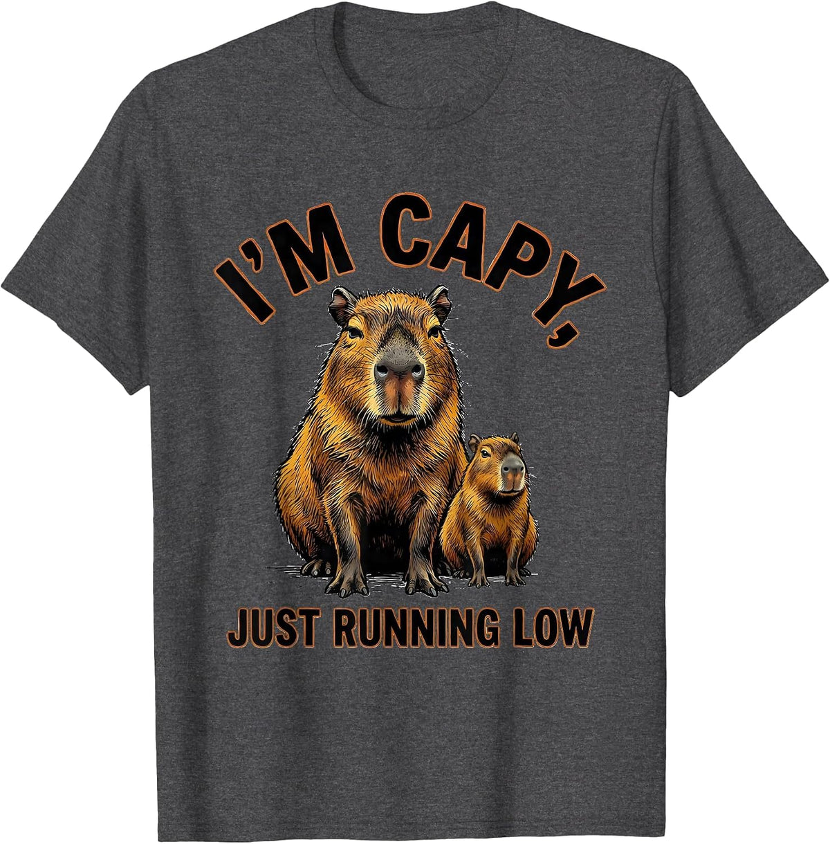 I'm Capy, Just Running Low Funny Capybara Animal Lover Meme T-Shirt - Dark Heather Grey