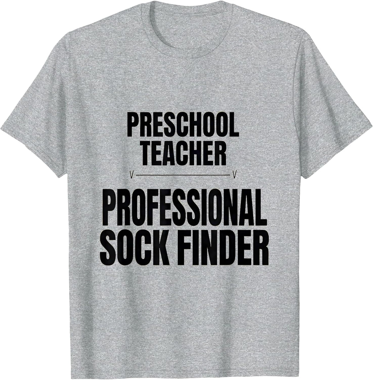 Men's Preschool Teacher Professional Sock Finder Teacher Humor T-Shirt - Heather Grey