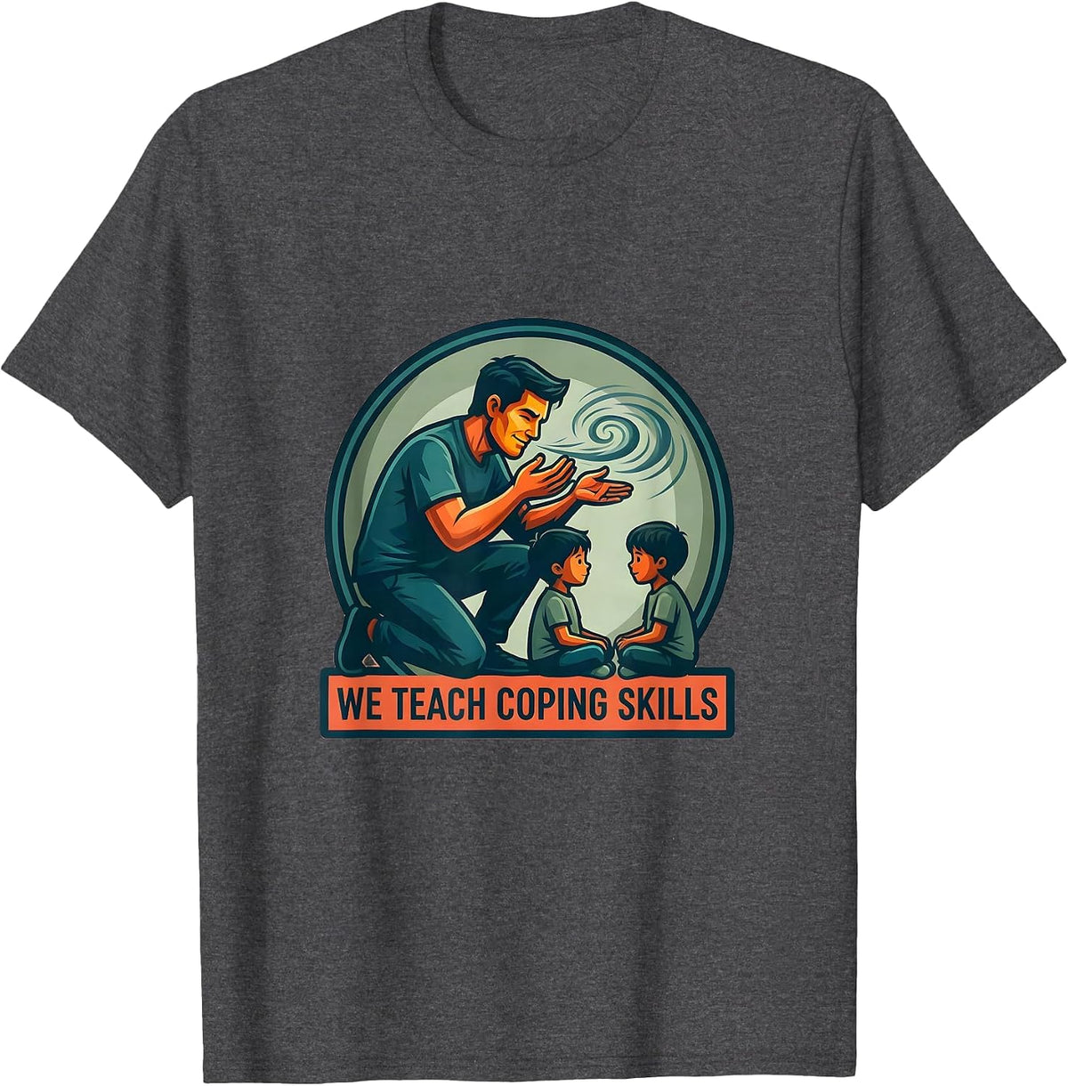 Men's We Teach Coping Skills Counselor Mental Health Awareness T-Shirt - Dark Heather Grey
