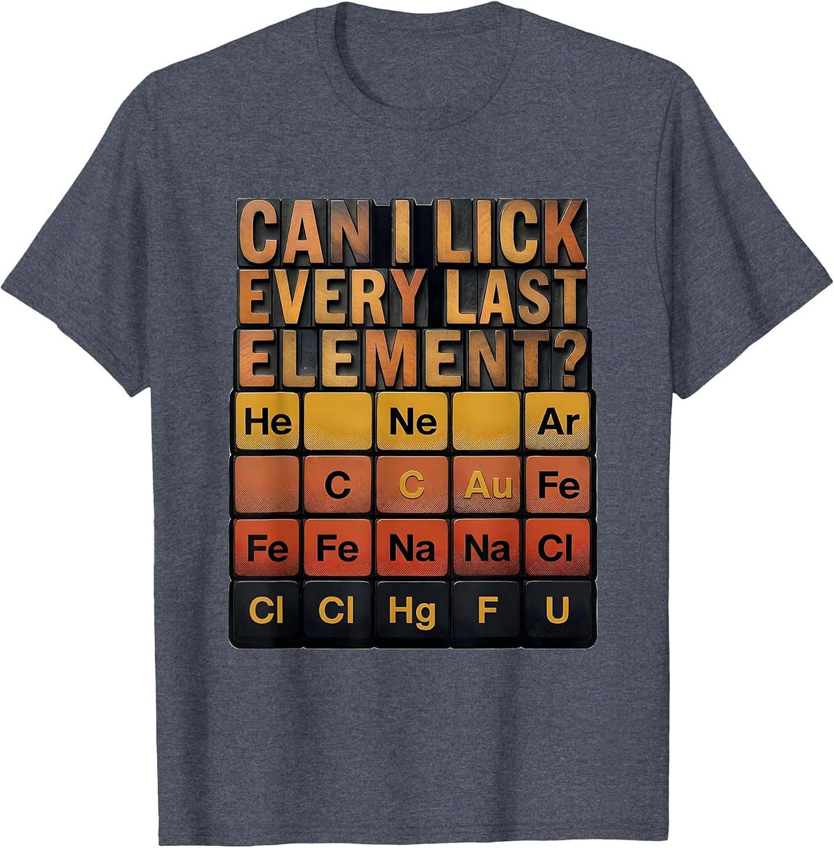 Can I Lick Every Last Element Funny Periodic Table Science T-Shirt - Heather Blue
