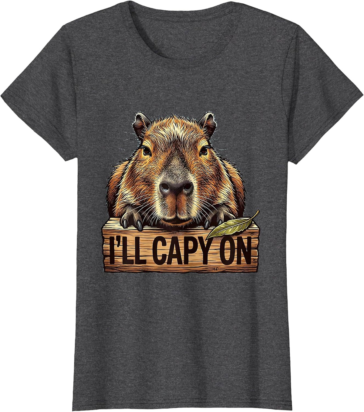 Women's I'll Capy On Funny Capybara Meme Animal Lover Humor T-Shirt - Dark Heather Grey