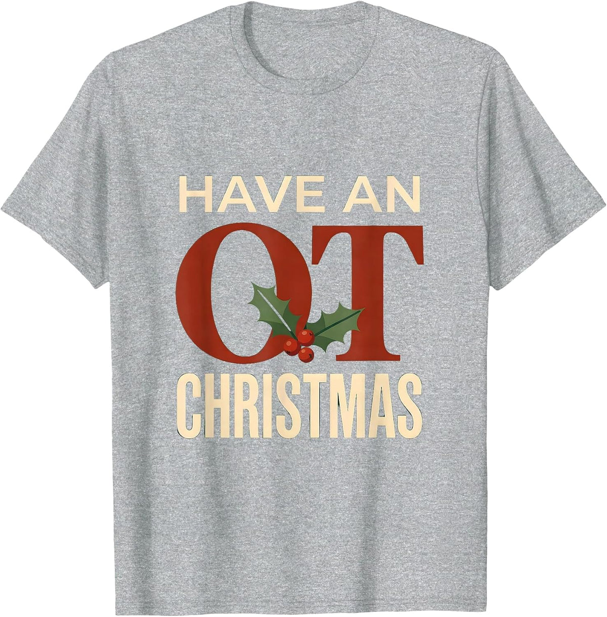 Men's Have An OT Christmas Funny Occupational Therapy Workplace T-Shirt - Heather Grey