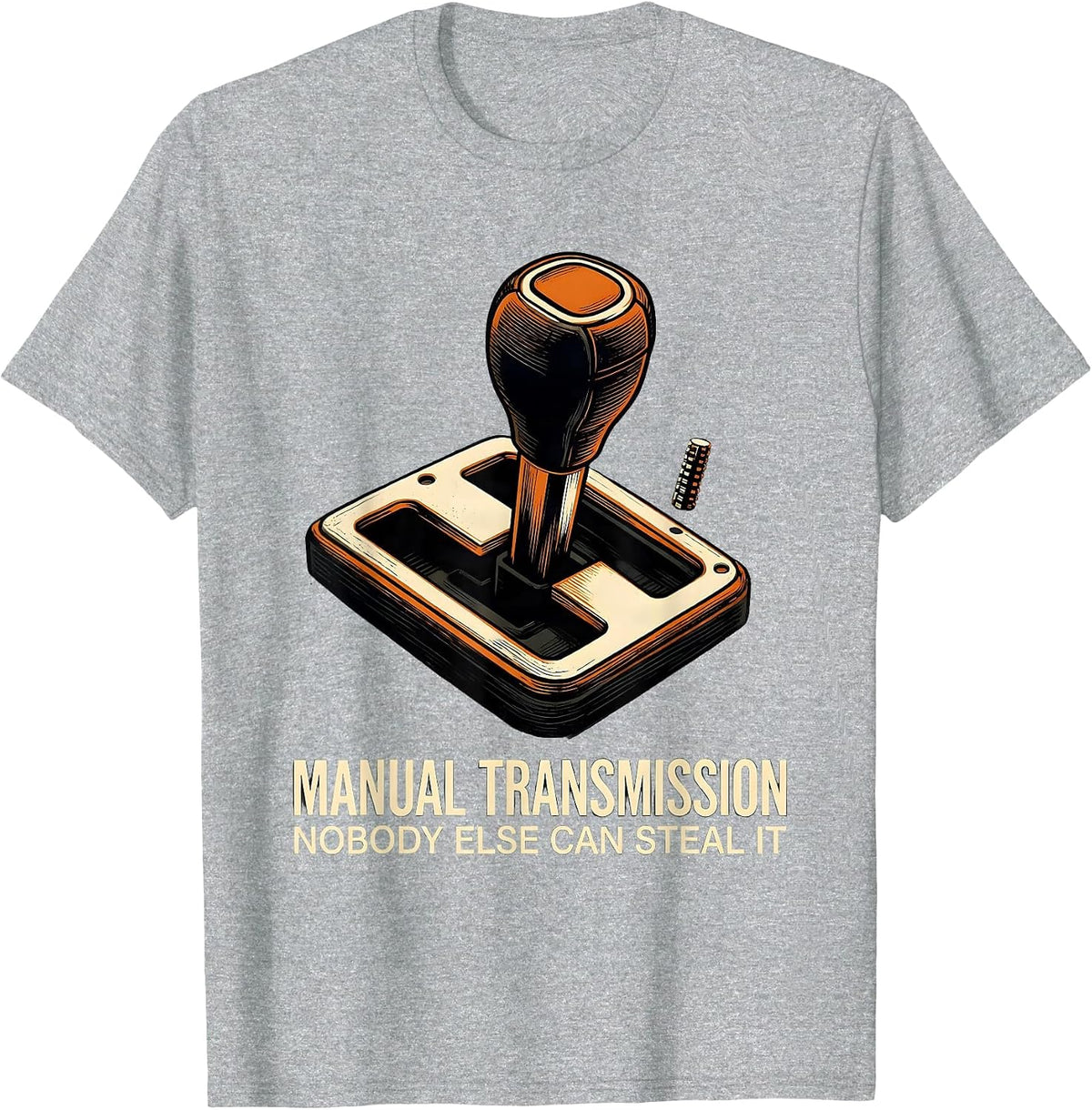 Men's Manual Transmission: Nobody Else Can Steal It Car Guy T-Shirt - Heather Grey