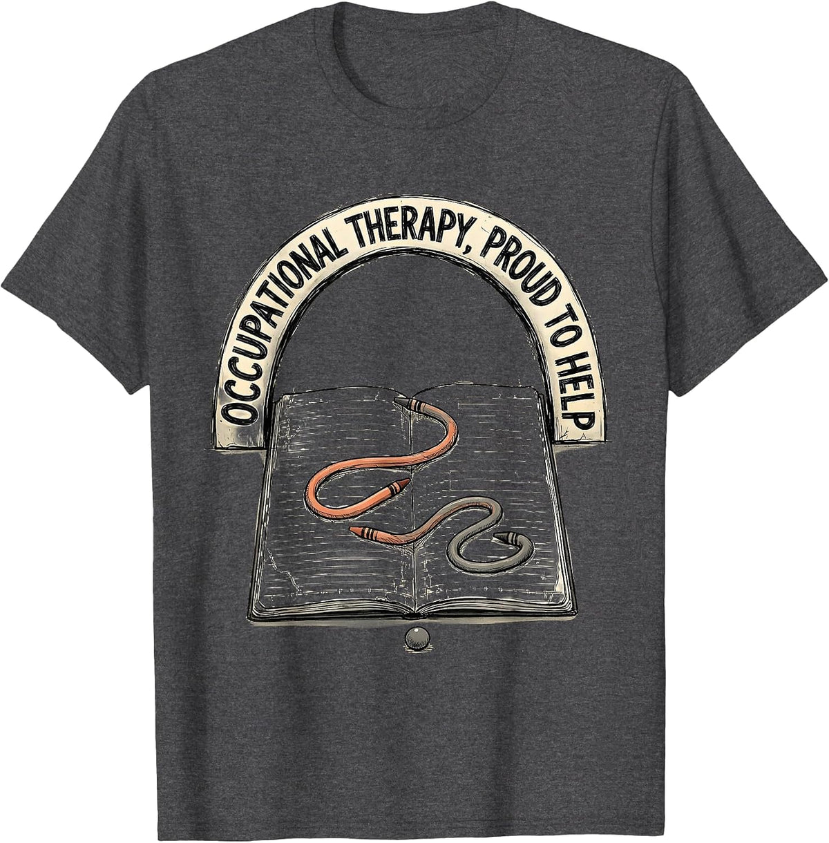 Occupational Therapy Proud To Help Hand-Sketched OT Month T-Shirt - Dark Heather Grey