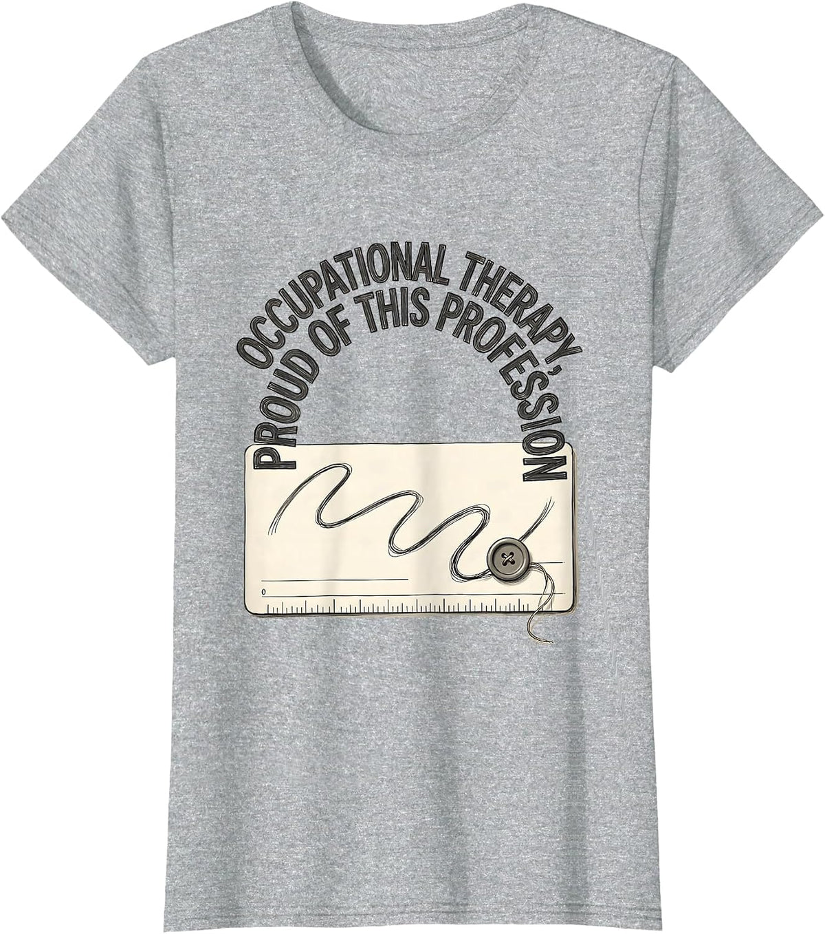 Women's Occupational Therapy, Proud Of This Profession OT T-Shirt - Heather Grey
