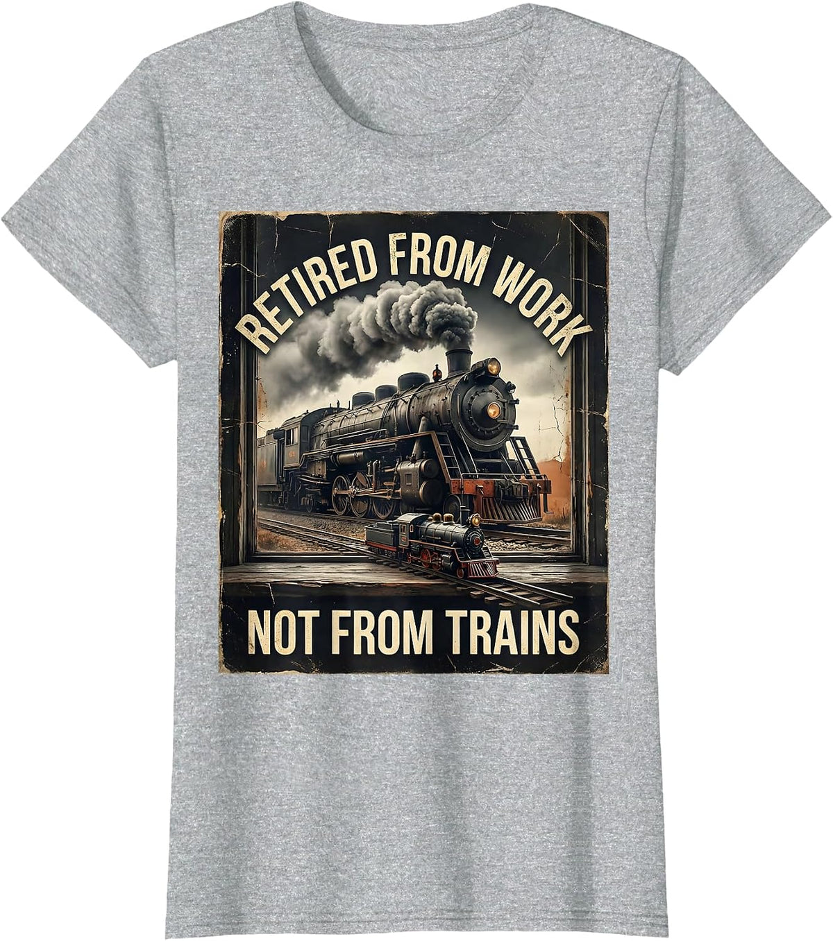 Retired From Work Not From Trains Distressed Steam Train T-Shirt - Heather Grey