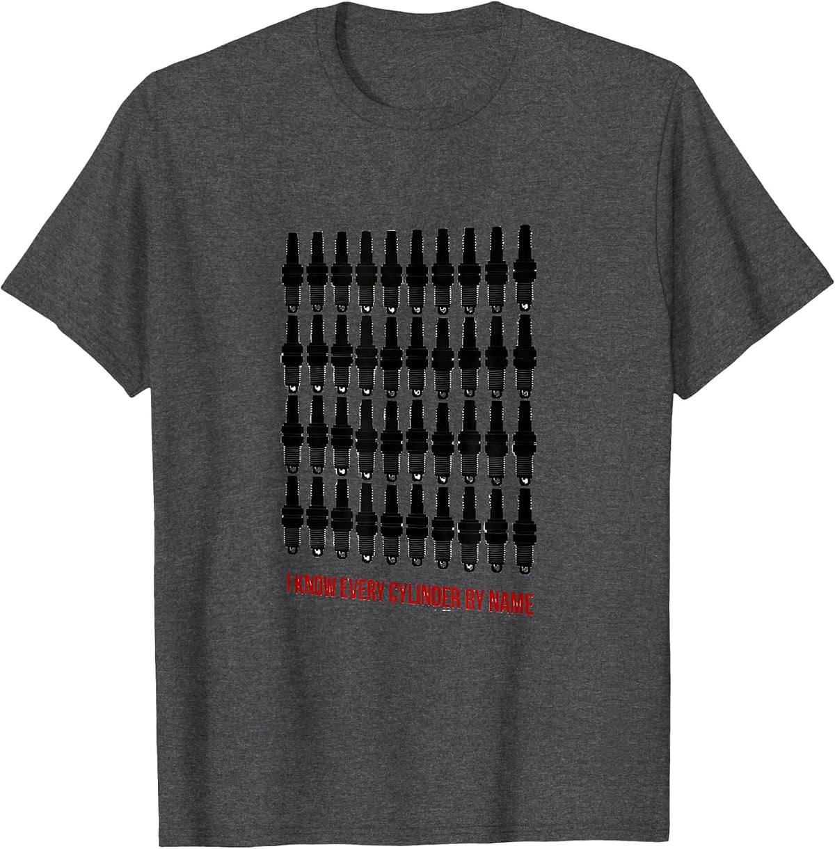 I Know Every Cylinder By Name Funny Car Guy Mechanic Garage T-Shirt - Dark Heather Grey