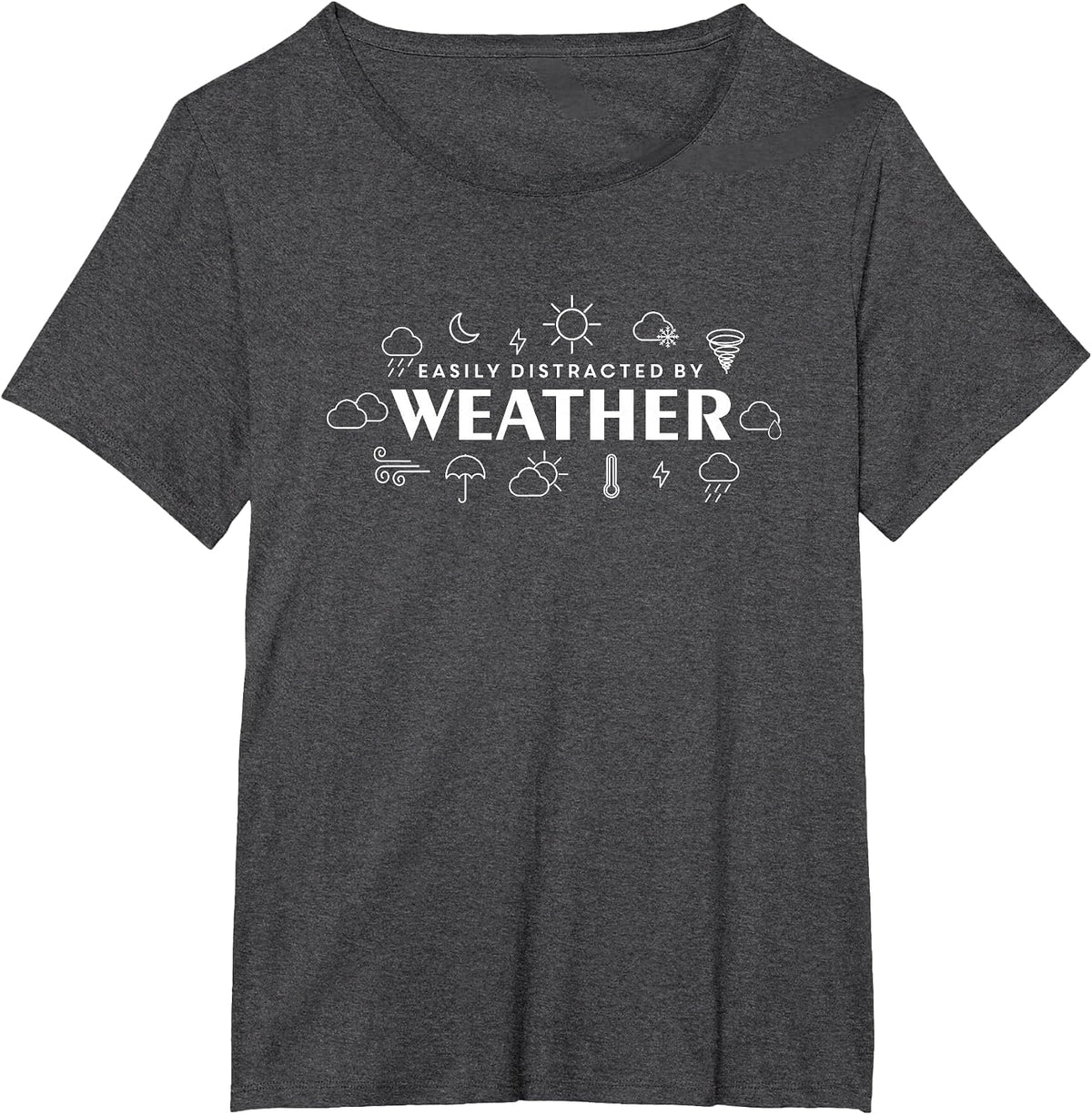 Distracted by the Weather, Meteorology, Weather Expert T-Shirt - Dark Heather Grey