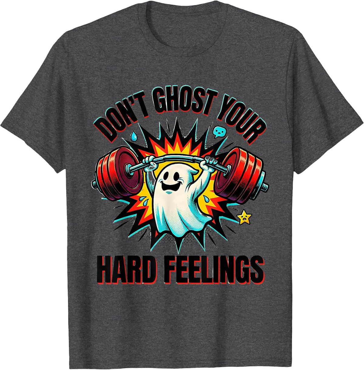 Don't Ghost Your Hard Feelings Pop Art Mental Health T-Shirt - Dark Heather Grey