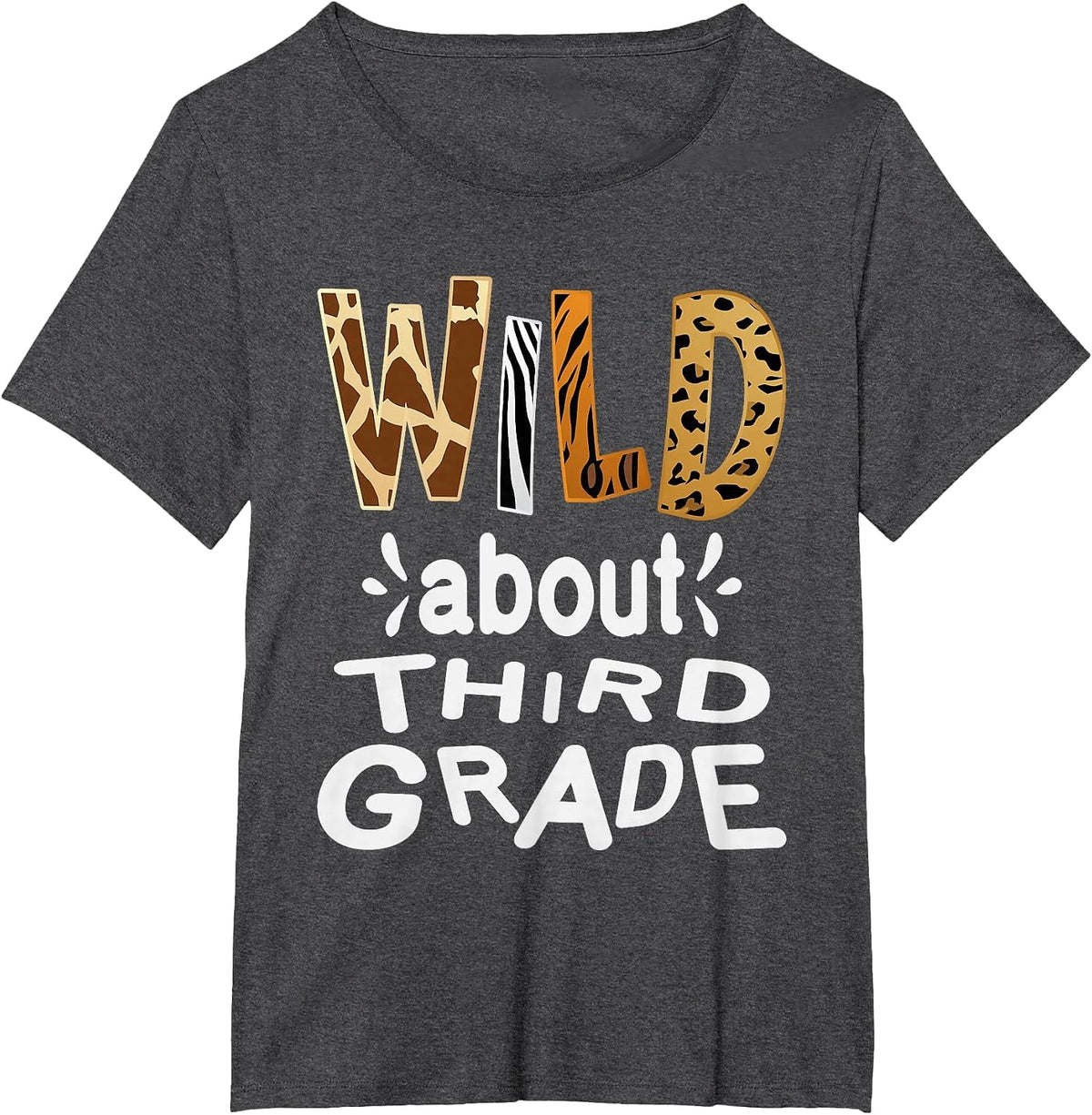 Wild About Third Grade, Teacher Student First Day of School T-Shirt - Dark Heather Grey