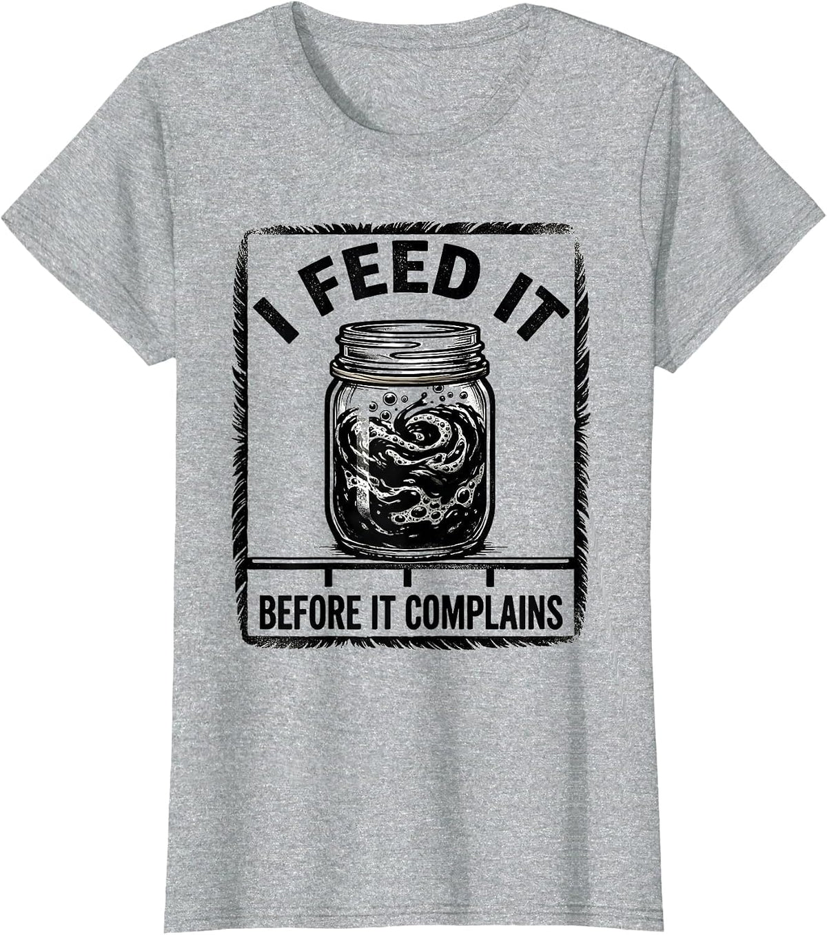 Women's I Feed It Before It Complains Funny Baker Sourdough Starter T-Shirt - Heather Grey