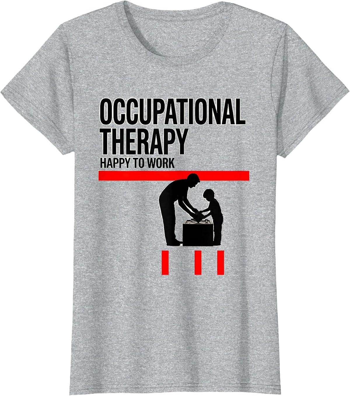 Occupational Therapy Happy To Work OT Practitioner Workwear T-Shirt - Heather Grey
