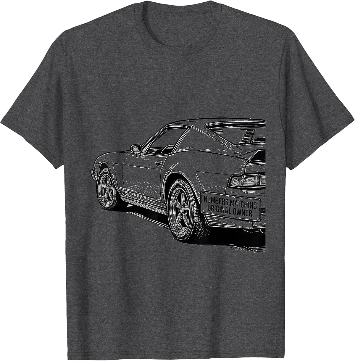 Numbers Matching Original Owner Funny Classic Car Guy T-Shirt - Dark Heather Grey