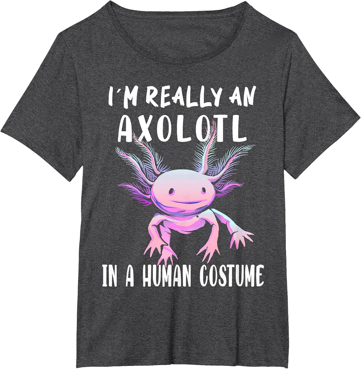 I'm Really an Axolotl in A Human Funny Halloween Costume T-Shirt - Dark Heather Grey