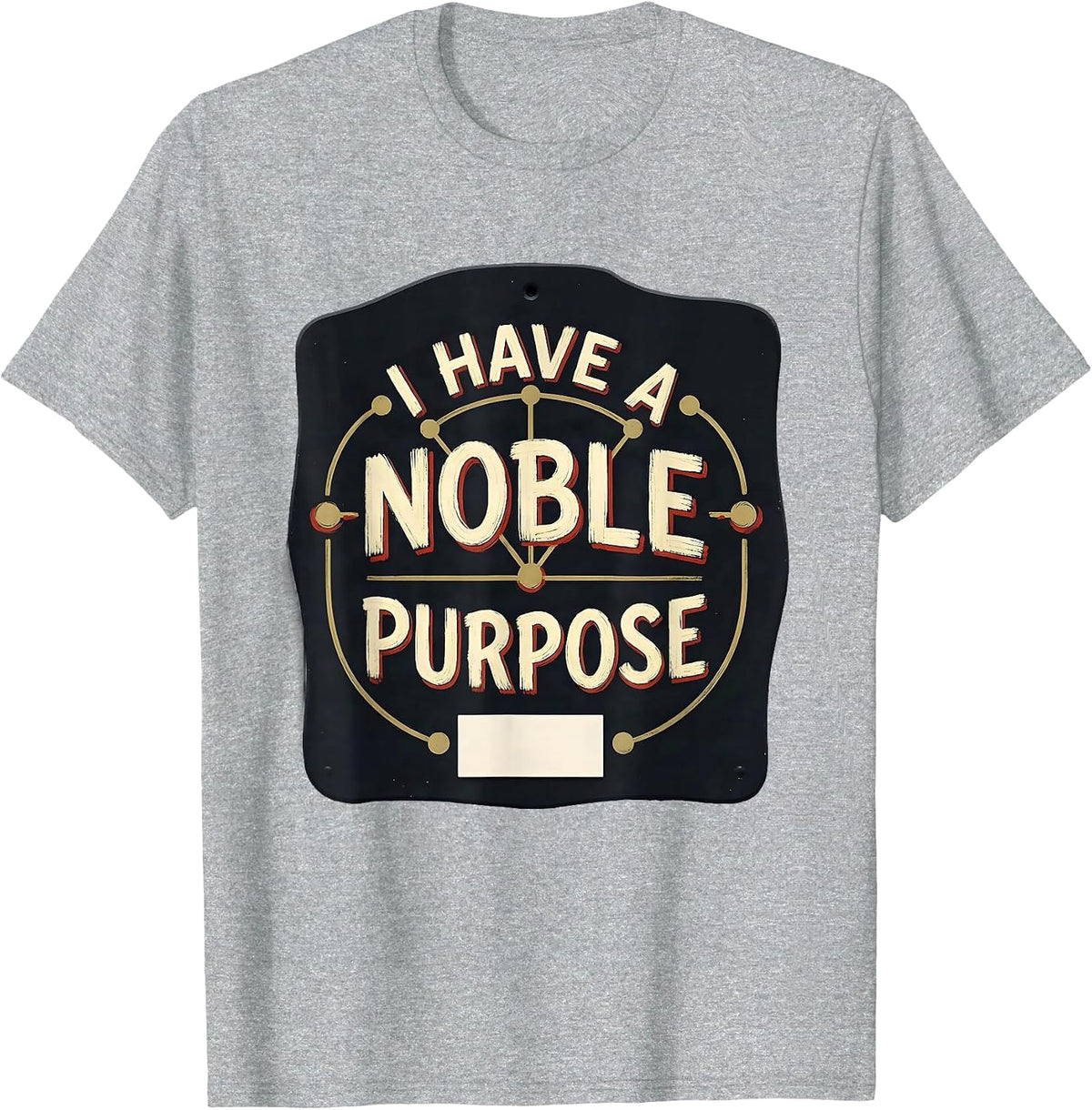Men's I Have A Noble Purpose Funny Chemistry Pun Science Lover T-Shirt - Heather Grey