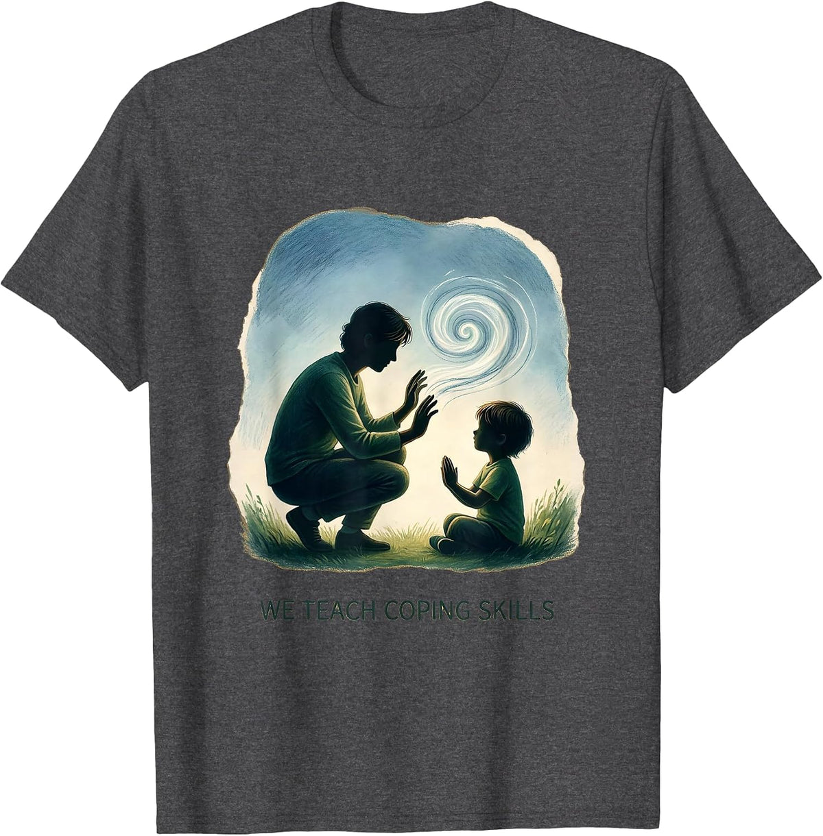 We Teach Coping Skills Mental Health Counselor Awareness T-Shirt - Dark Heather Grey