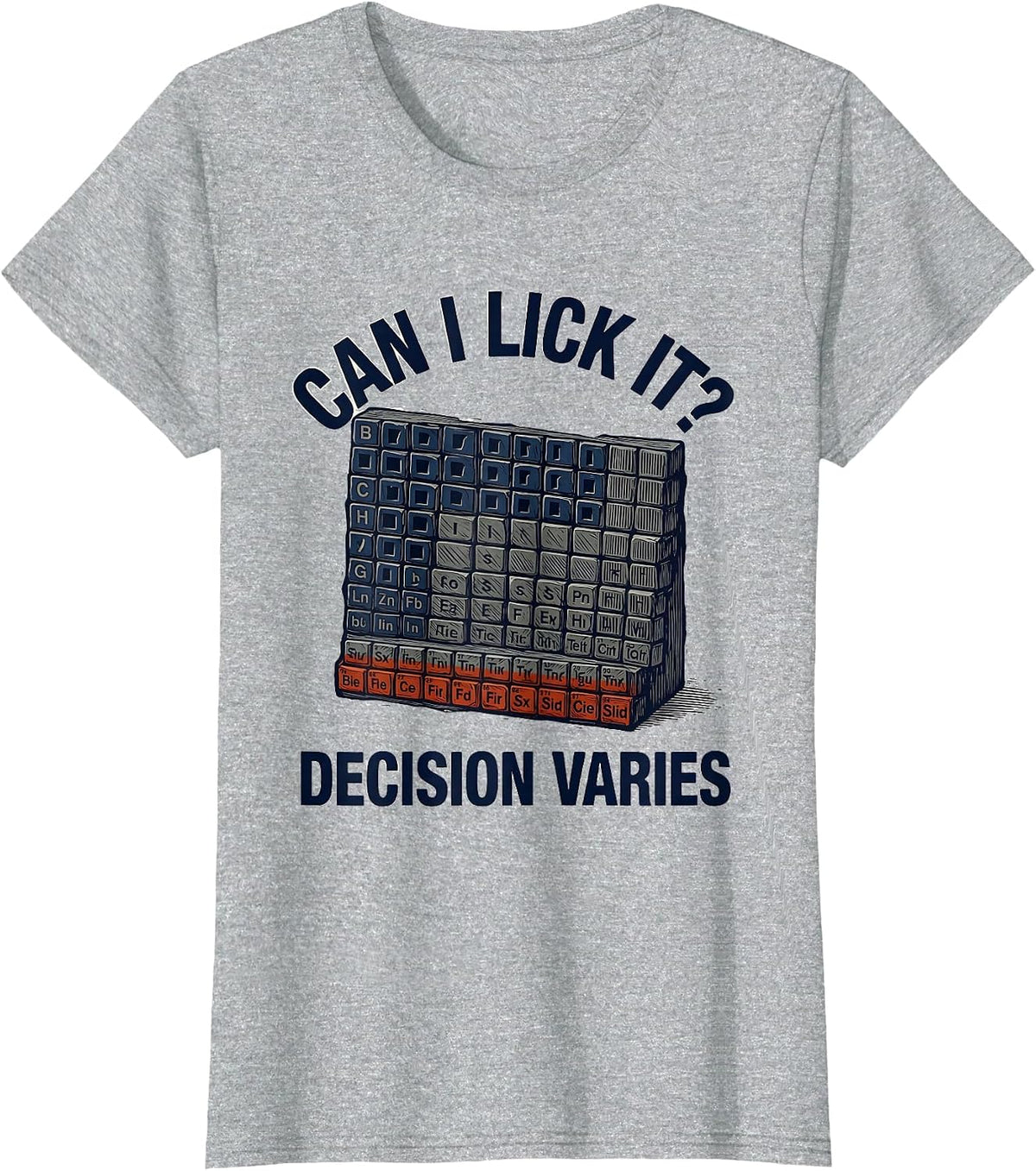 Women's Can I Lick It Decision Varies Funny Periodic Table Science T-Shirt - Heather Grey