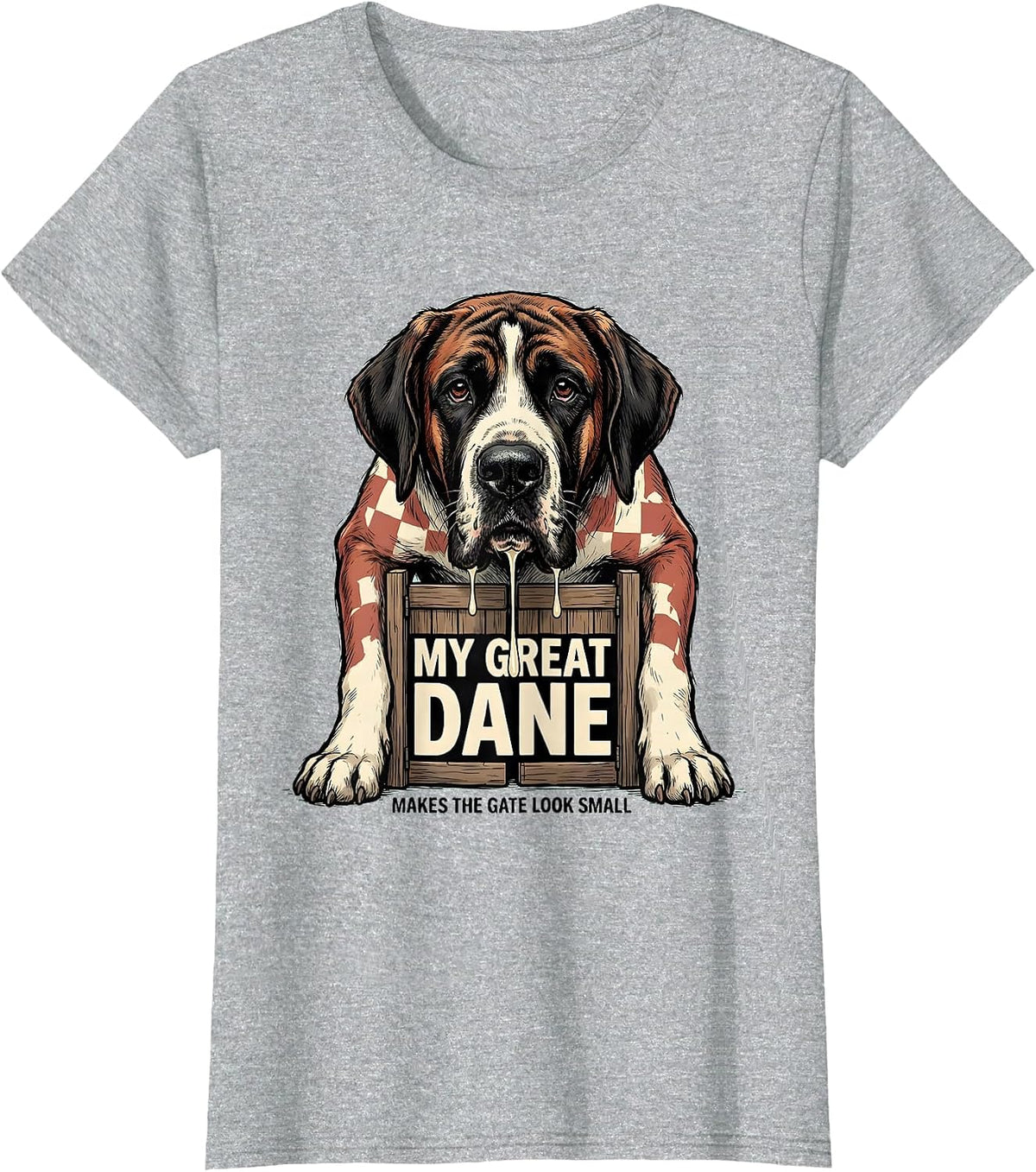 My Great Dane Makes The Gate Look Small Funny T-Shirt - Heather Grey