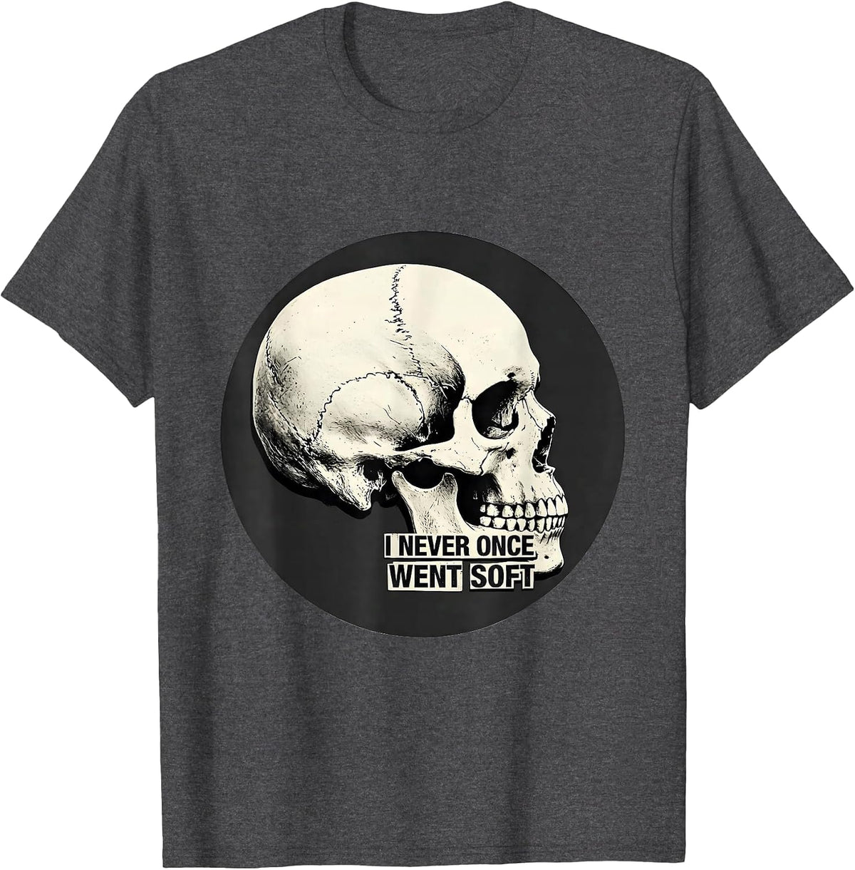 I Never Once Went Soft Funny Skull Aunt Godmother Irreverent T-Shirt - Dark Heather Grey