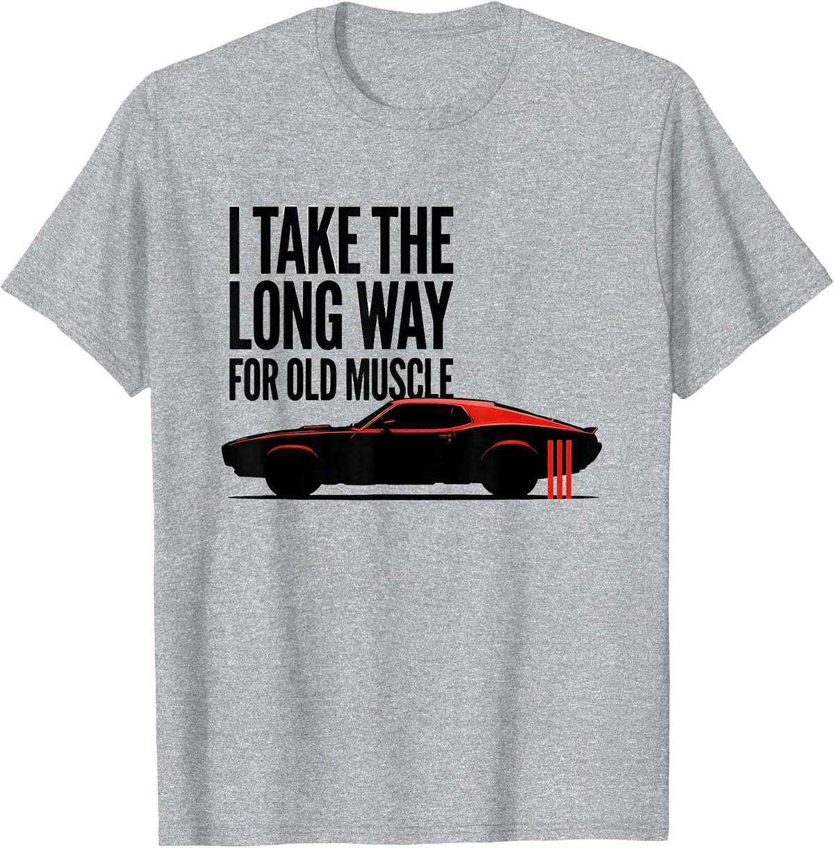 Men's I Take The Long Way For Old Muscle Classic Muscle Car T-Shirt - Heather Grey