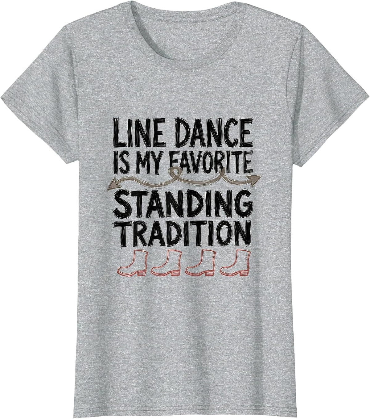 Line Dance Is My Favorite Standing Tradition Funny T-Shirt - Heather Grey