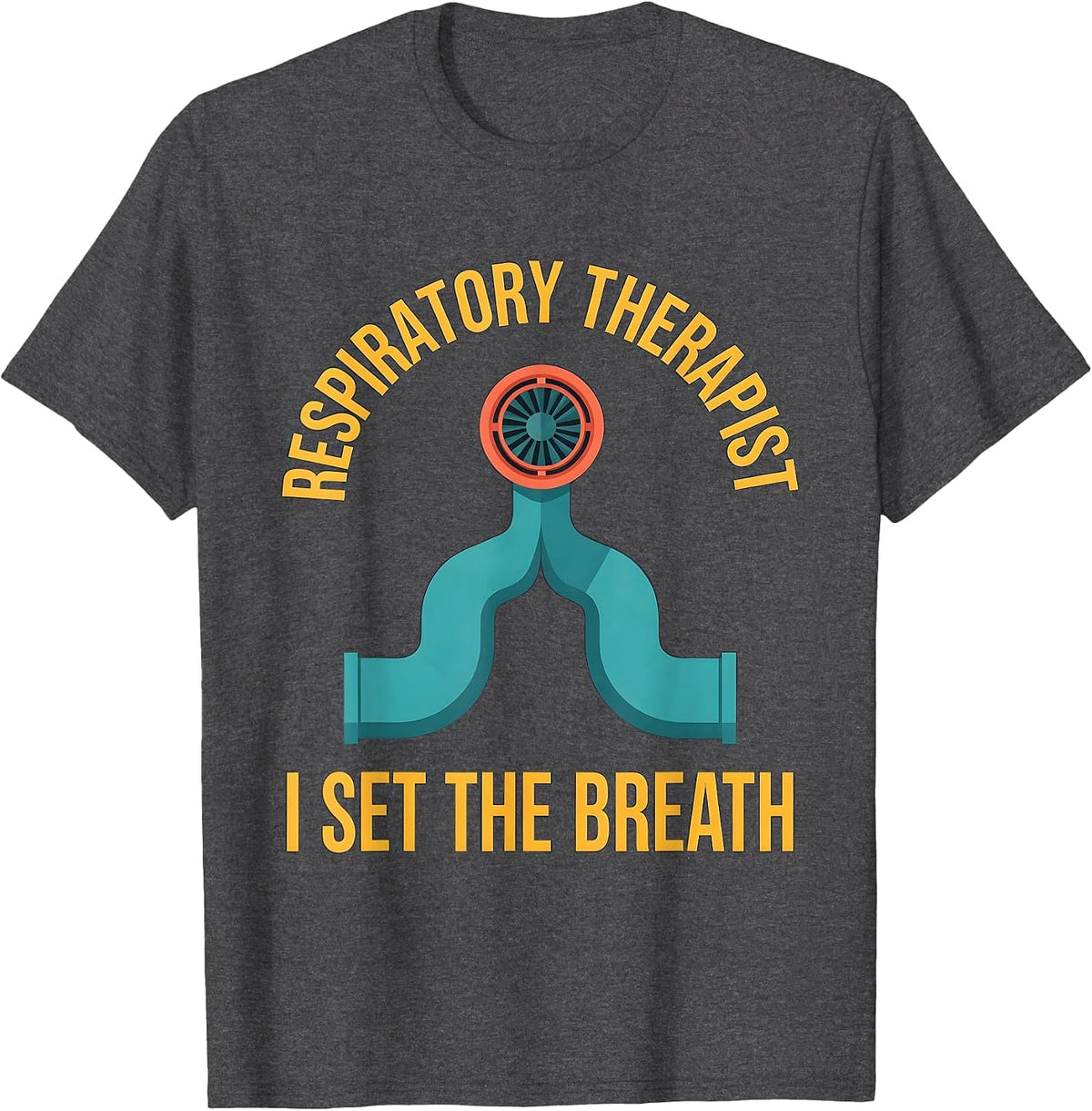 Men's Respiratory Therapist. I Set The Breath Occupational Pride T-Shirt - Dark Heather Grey