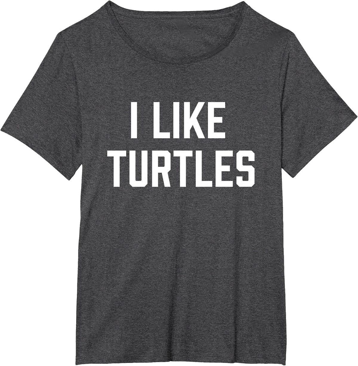 I Like Turtles Funny Turtle Lover T-Shirt - Dark Heather Grey