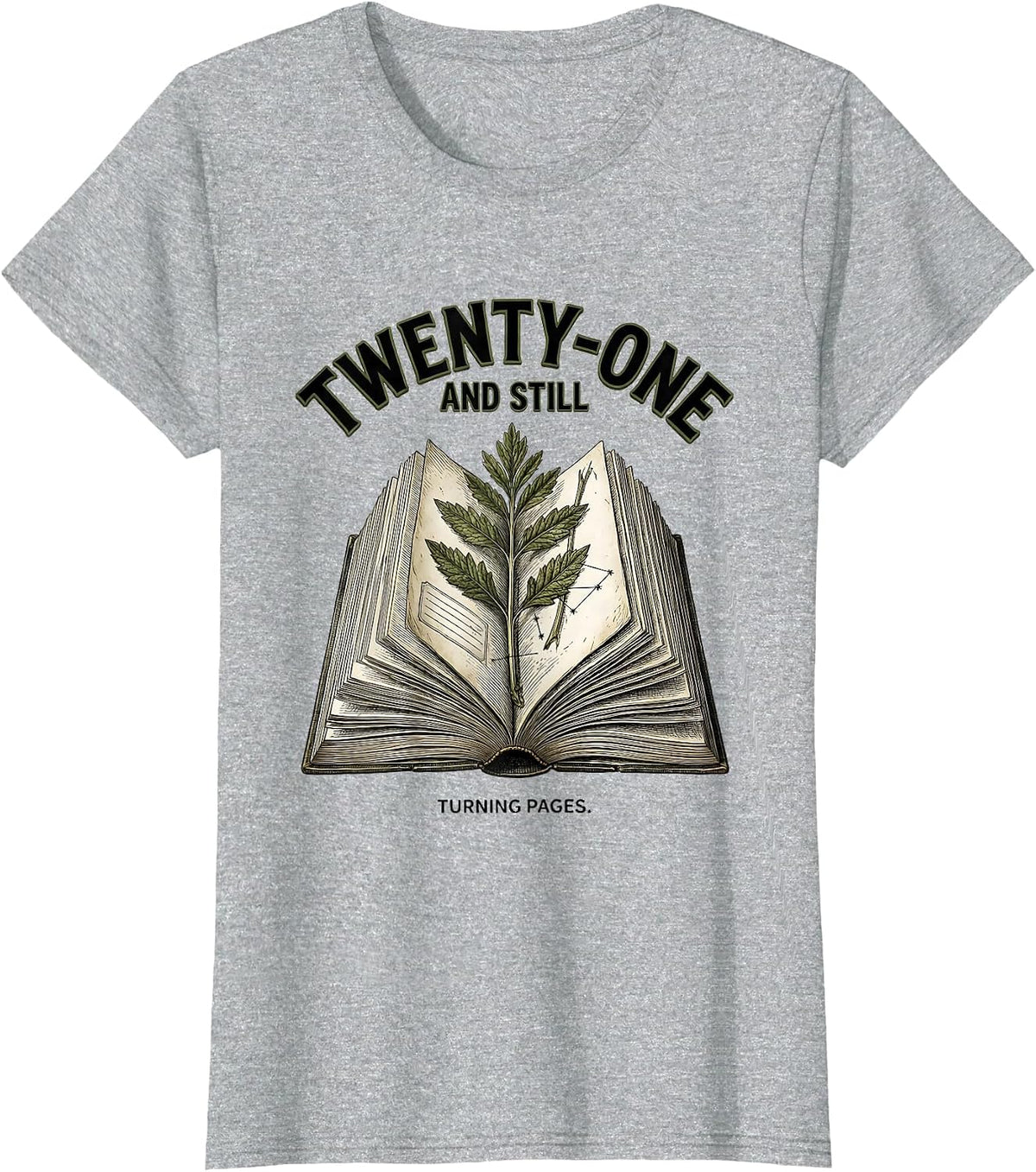 Twenty-One And Still Turning Pages Botanical Book Lover T-Shirt - Heather Grey