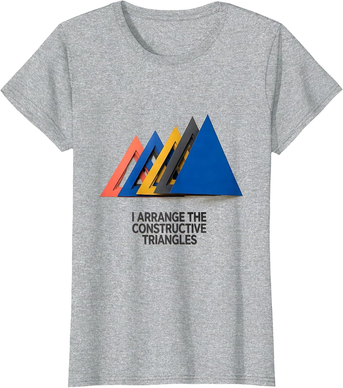 Women's I Arrange The Constructive Triangles Montessori Teacher T-Shirt - Heather Grey
