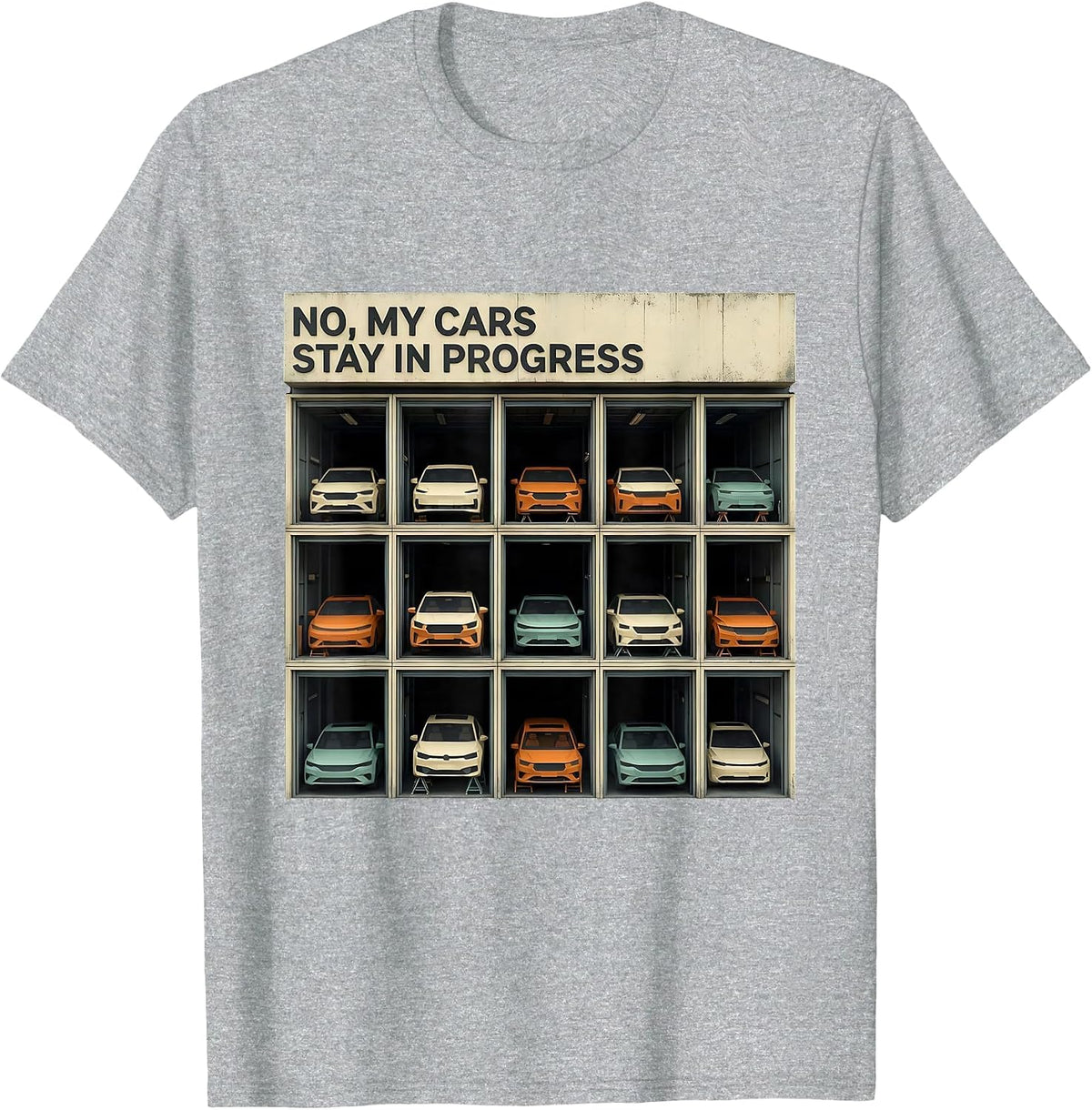 Men's No My Cars Stay In Progress Funny Car Guy Mechanic T-Shirt - Heather Grey