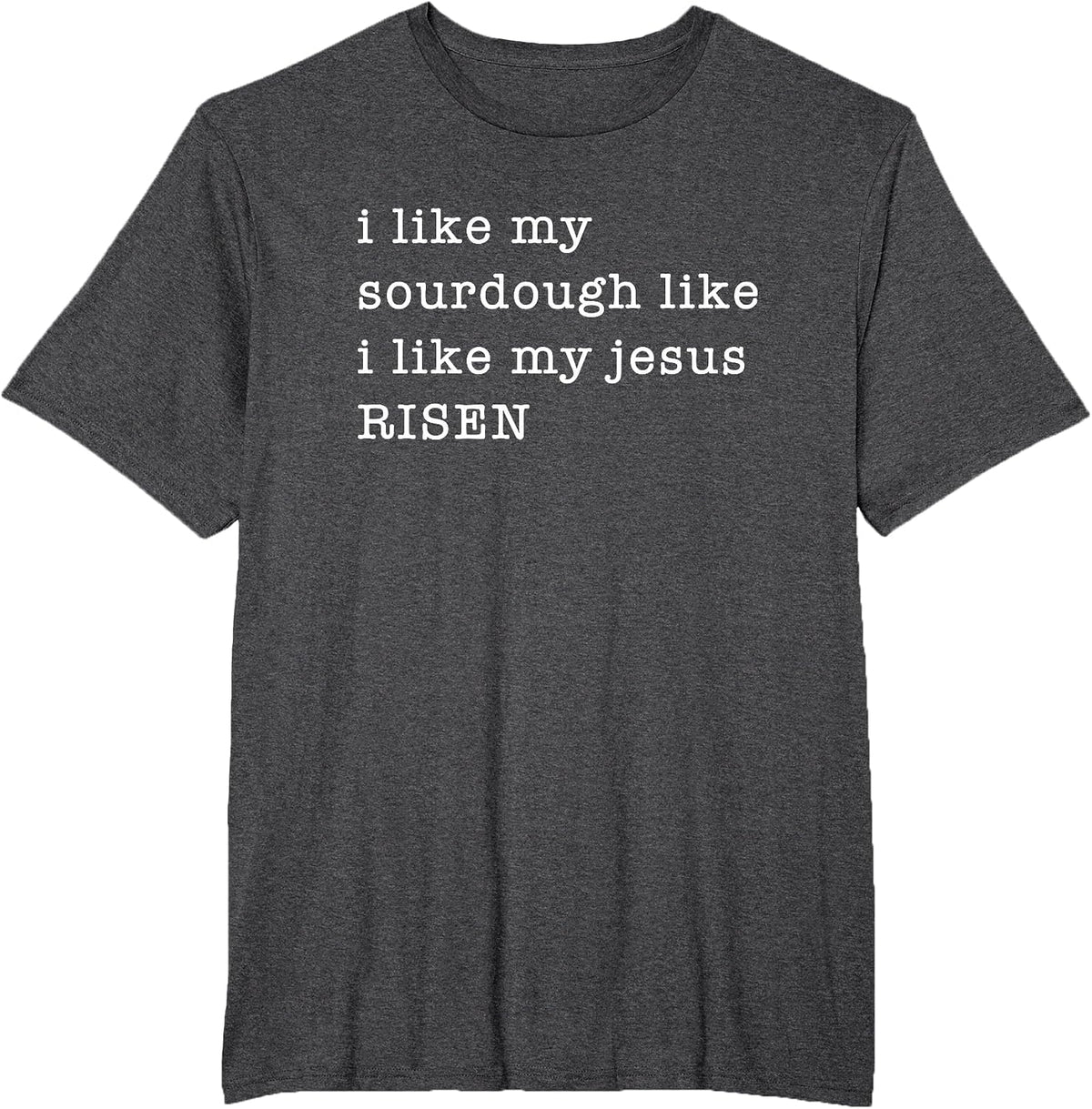 Sourdough Baker, Homestead Baker, Religious Mom, Crunchy Mom T-Shirt - Dark Heather Grey