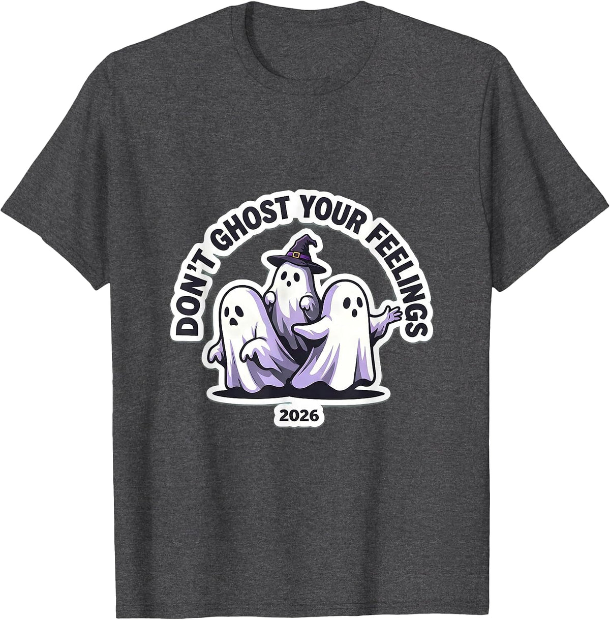 Don't Ghost Your Feelings 2026 Halloween Mental Health T-Shirt - Dark Heather Grey