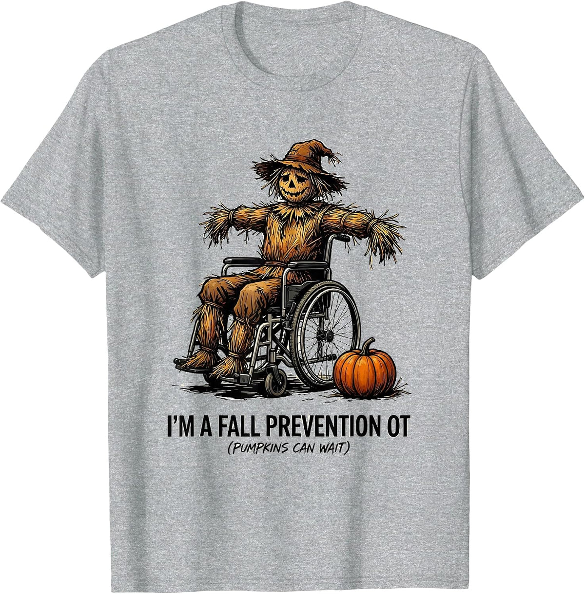 Men's I’m a Fall Prevention OT (Pumpkins Can Wait) Funny T-Shirt - Heather Grey