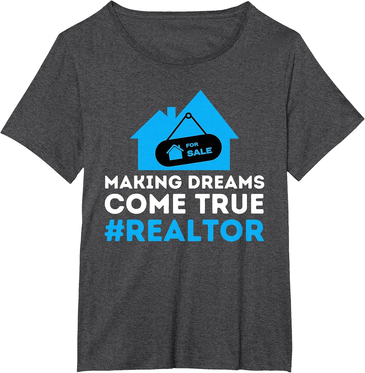 Making Dreams Come True - Real Estate Agent T-Shirt - Dark Heather Grey