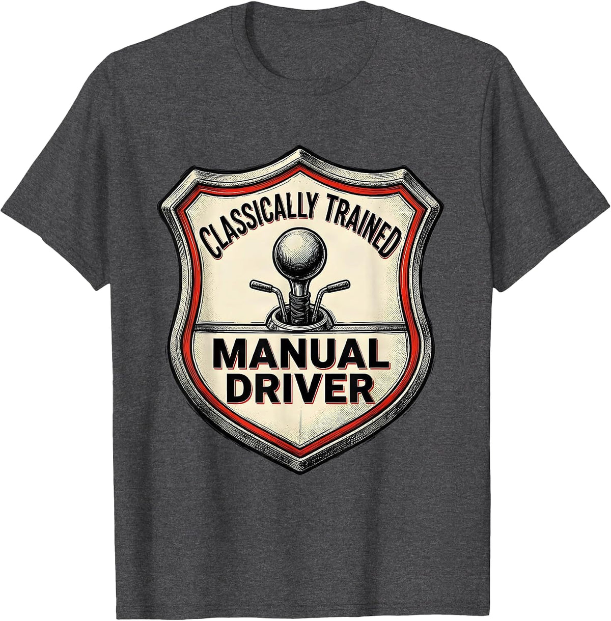 Men's Classically Trained Manual Driver Car Guy Stick Shift Humor T-Shirt - Dark Heather Grey