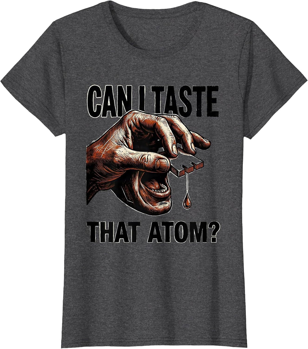 Women's Can I Taste That Atom Funny Periodic Table Science Teacher T-Shirt - Dark Heather Grey