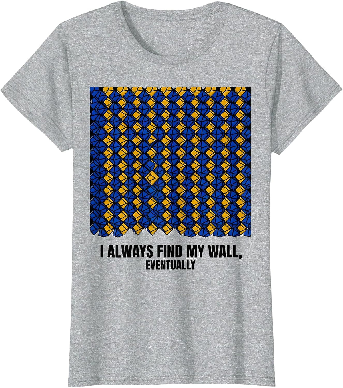 I Always Find My Wall, Eventually Funny Line Dance Humor T-Shirt - Heather Grey