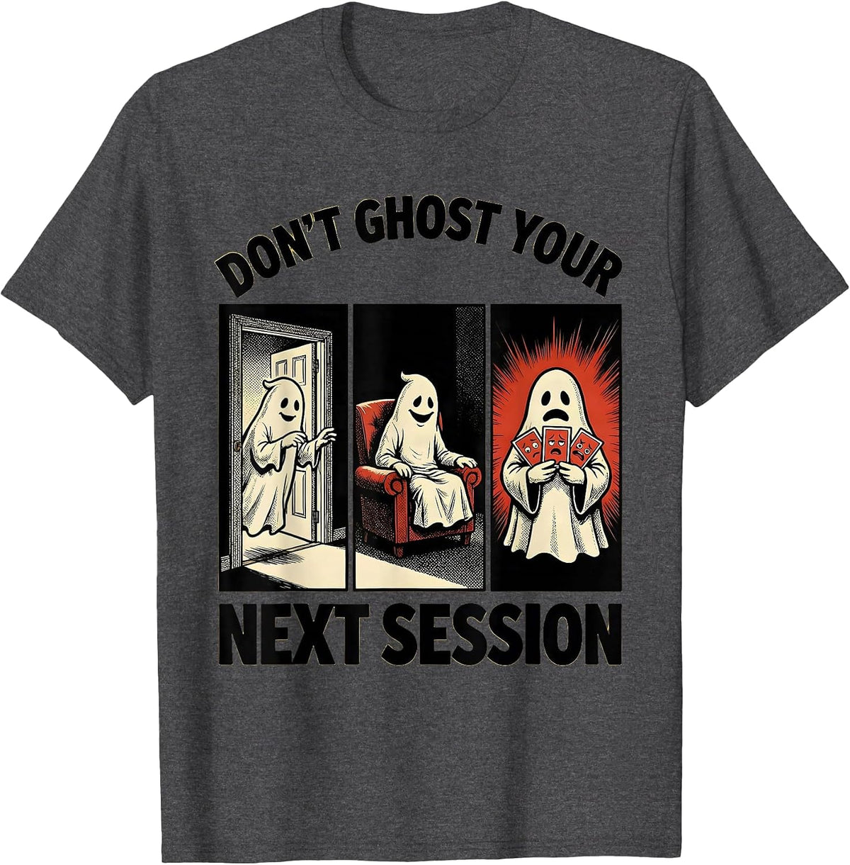 Don't Ghost Your Next Session Comic Book Ghost Mental Health T-Shirt - Dark Heather Grey