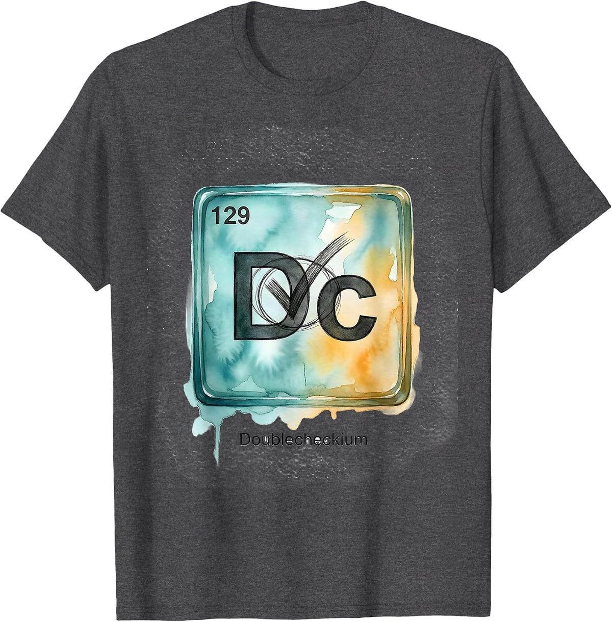 Men's 129 Dc Doublecheckium Funny Periodic Table Chemistry Nerd T-Shirt - Dark Heather Grey