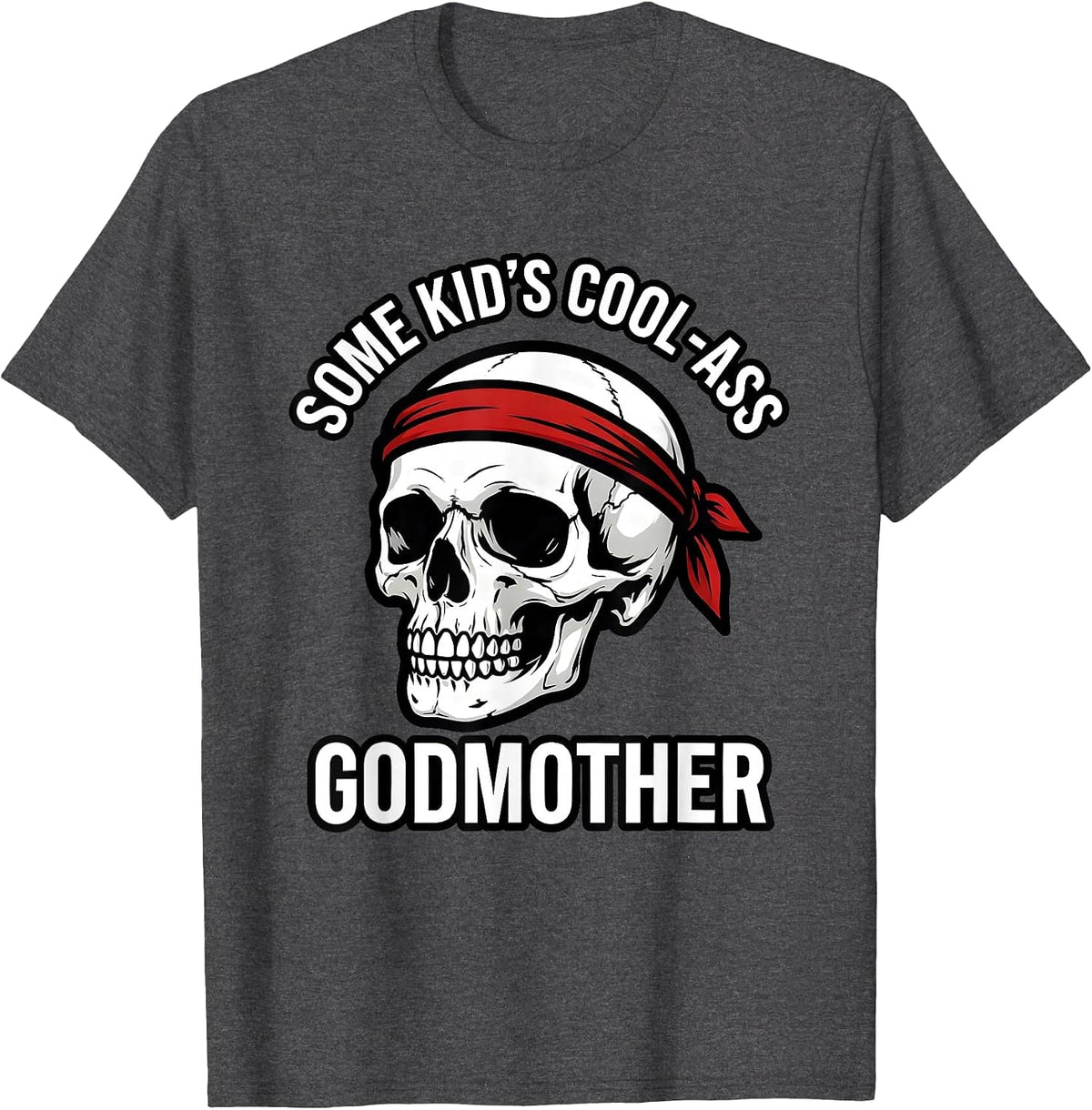 Men's Some Kid's Cool-Ass Godmother Funny Skull Skeleton Godparent T-Shirt - Dark Heather Grey