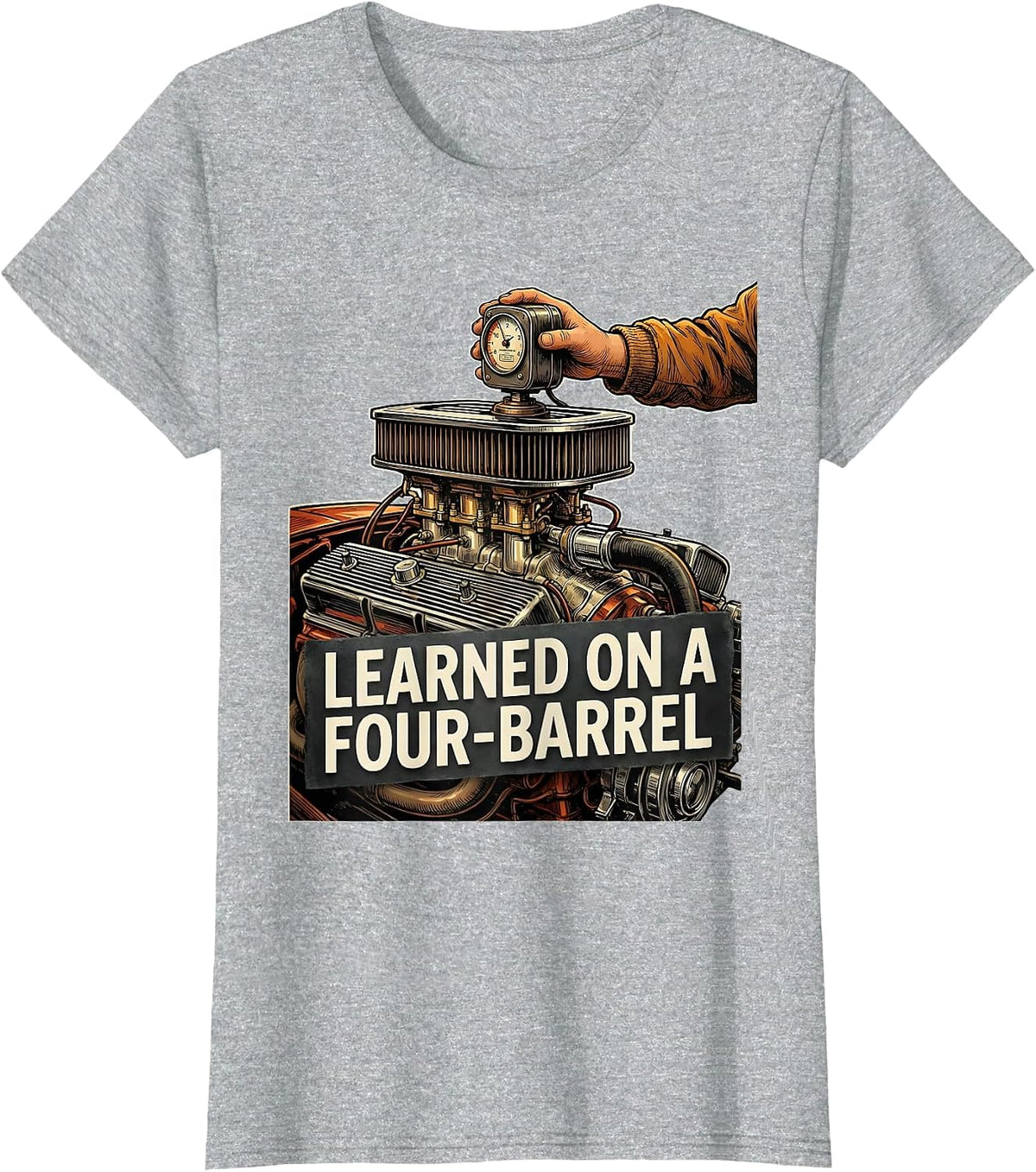 Women's Learned On A Four-Barrel Vintage Muscle Car Drag Racing T-Shirt - Heather Grey