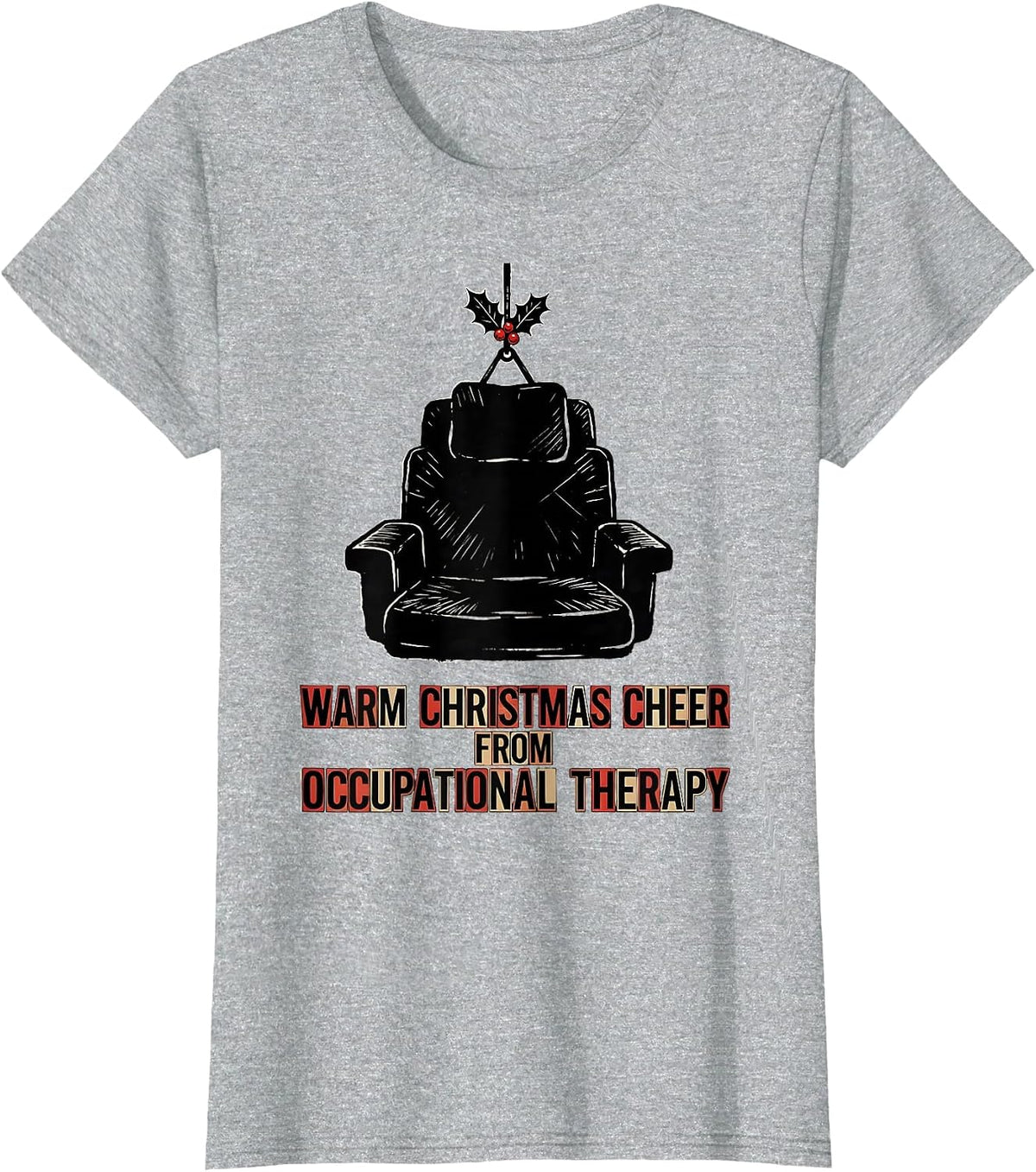 Warm Christmas Cheer From Occupational Therapy Funny T-Shirt - Heather Grey
