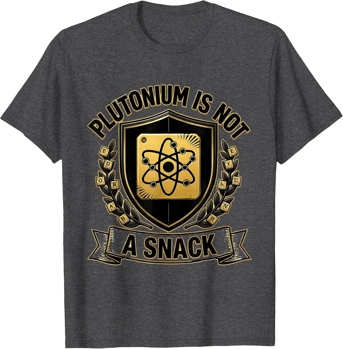 Men's Plutonium Is Not A Snack Funny Periodic Table Science T-Shirt - Dark Heather Grey