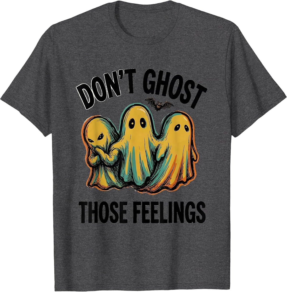 Don't Ghost Those Feelings Halloween Mental Health Support T-Shirt - Dark Heather Grey