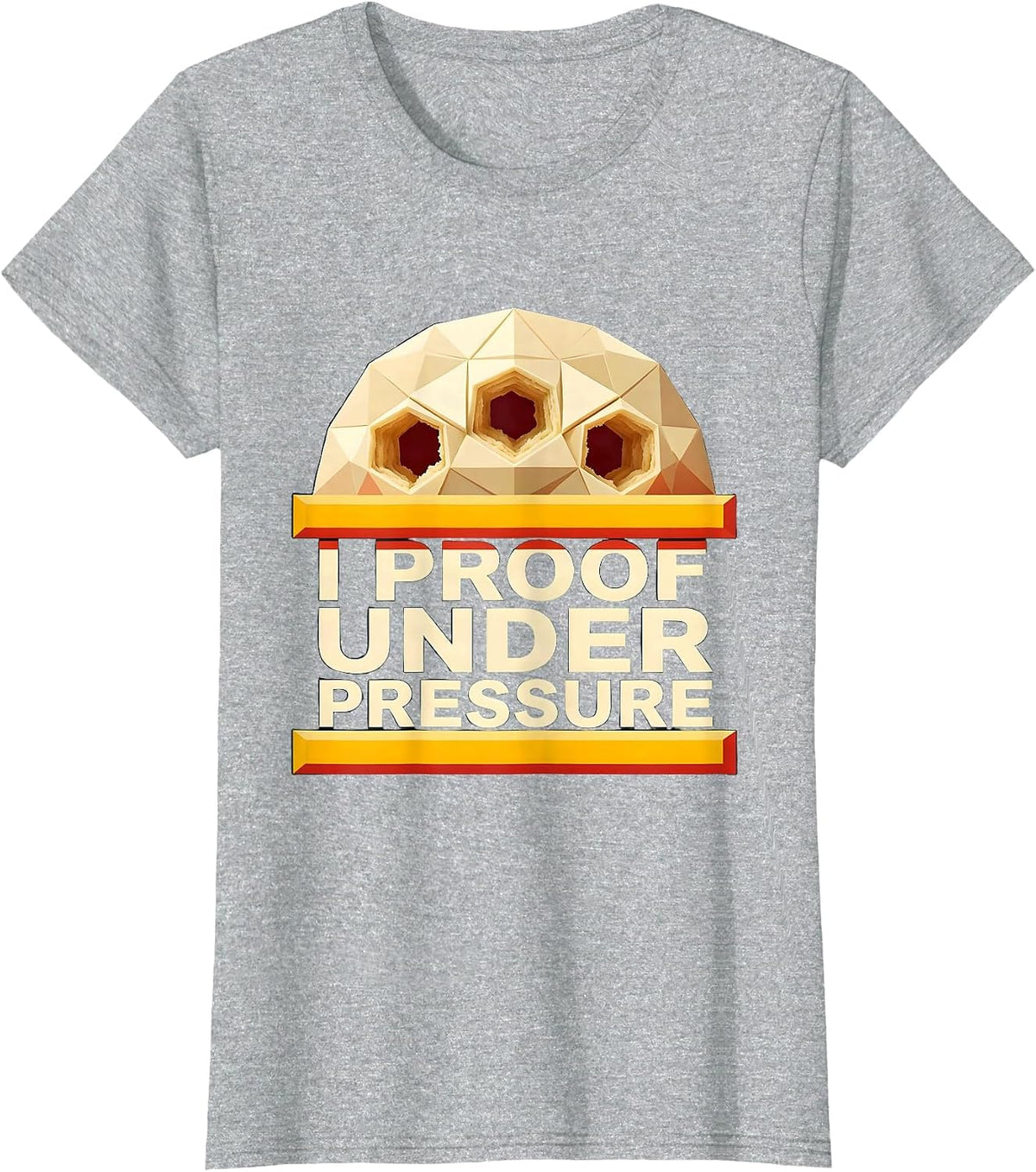Women's I Proof Under Pressure Funny Baker Sourdough Bread Baking T-Shirt - Heather Grey